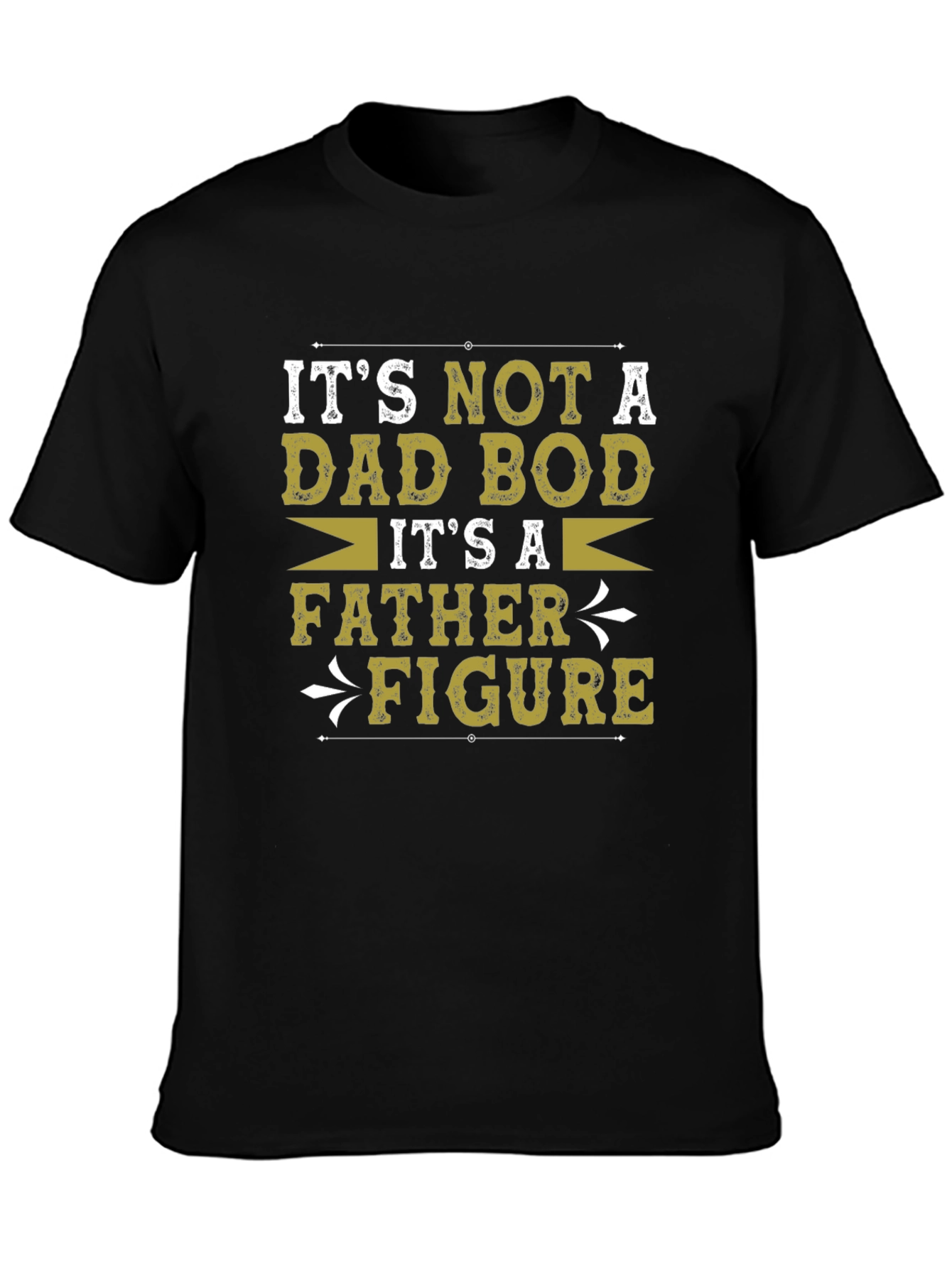 Its Not A Dad Bod Father Figure Graphic T-Shirt