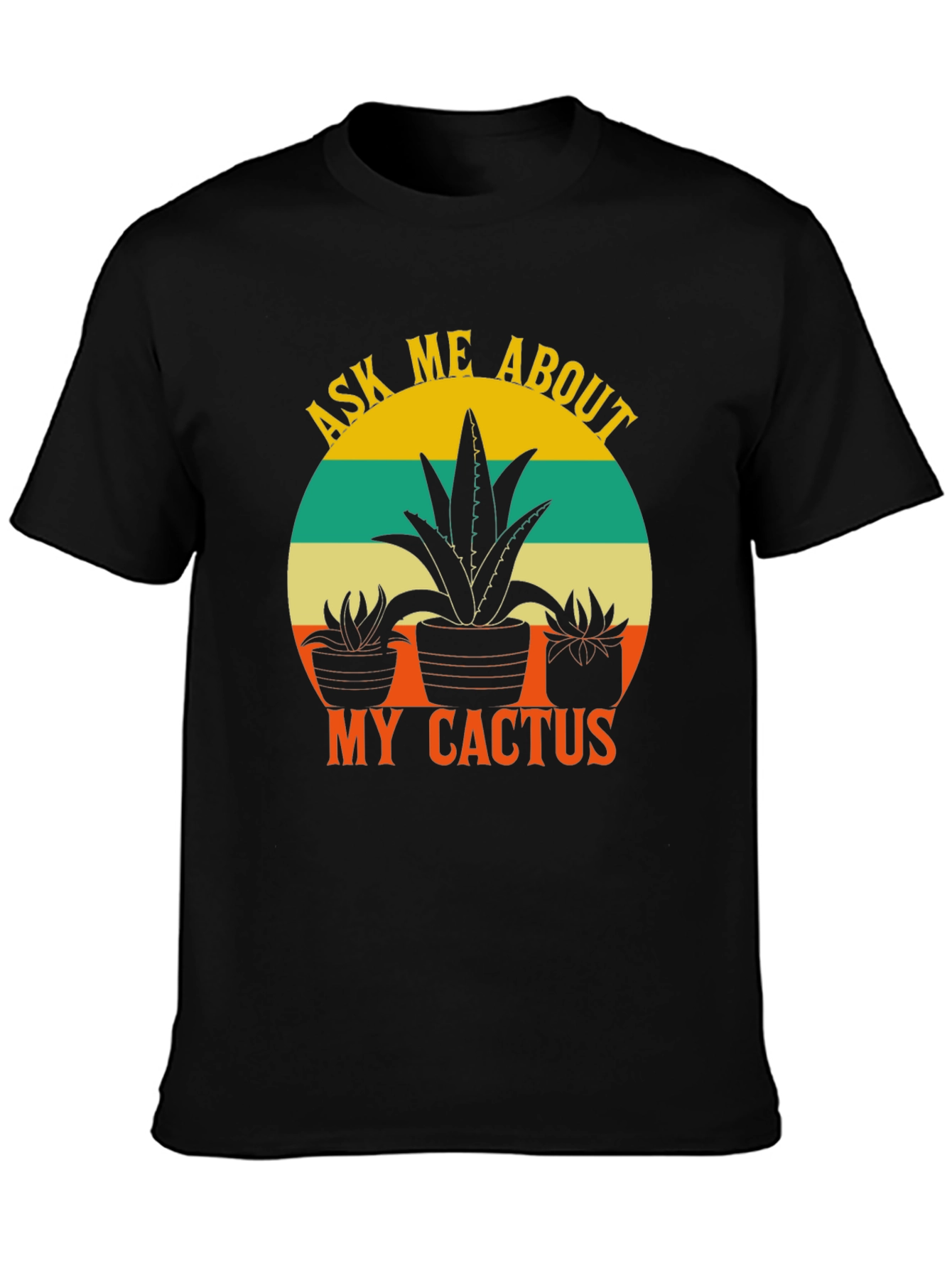 Ask Me About My Cactus Black T-Shirt