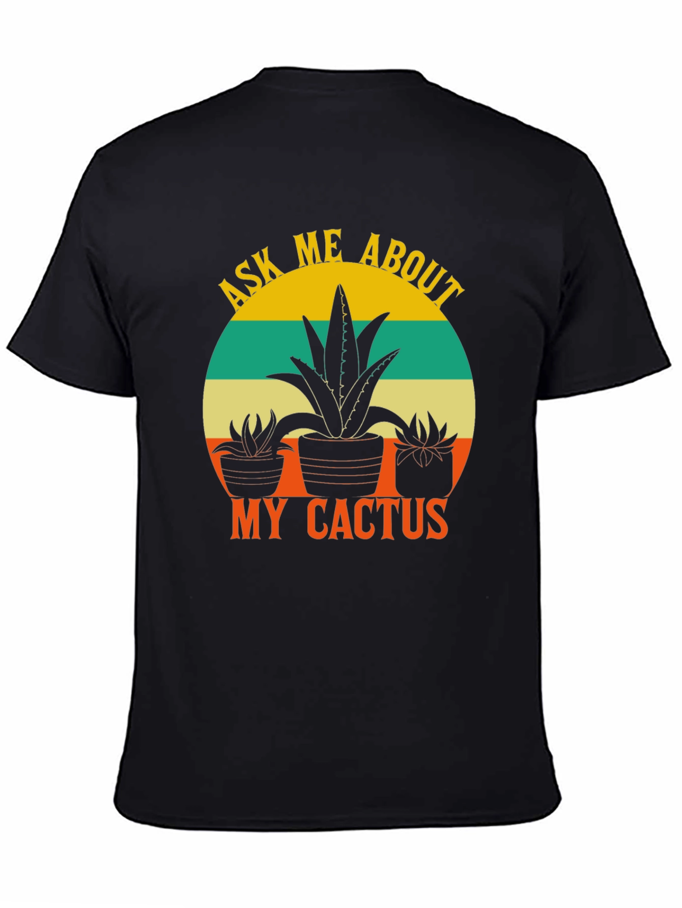 Ask Me About My Cactus Black T-Shirt