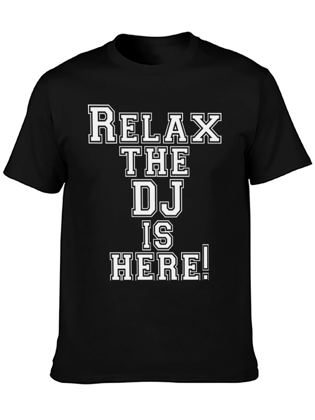 Relax The DJ Is Here! Graphic T-Shirt