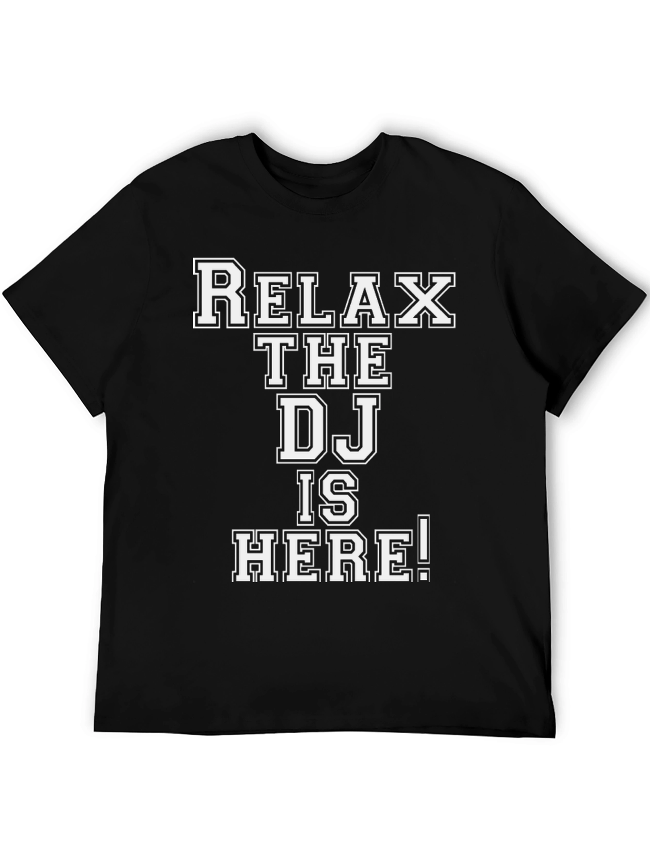 Relax The DJ Is Here! Graphic T-Shirt