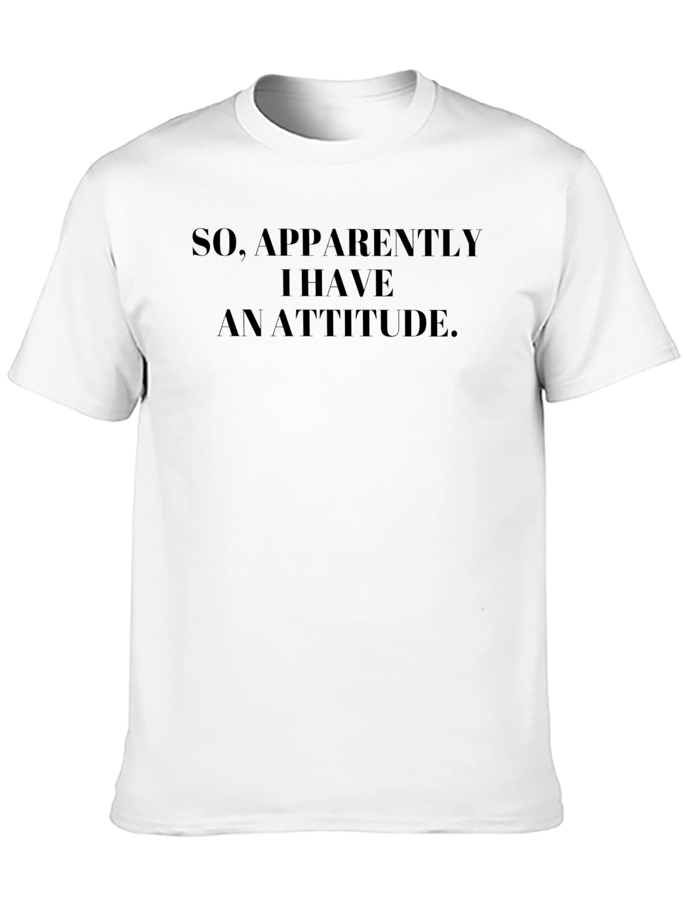 Funny Attitude Graphic T-Shirt - Statement Tee