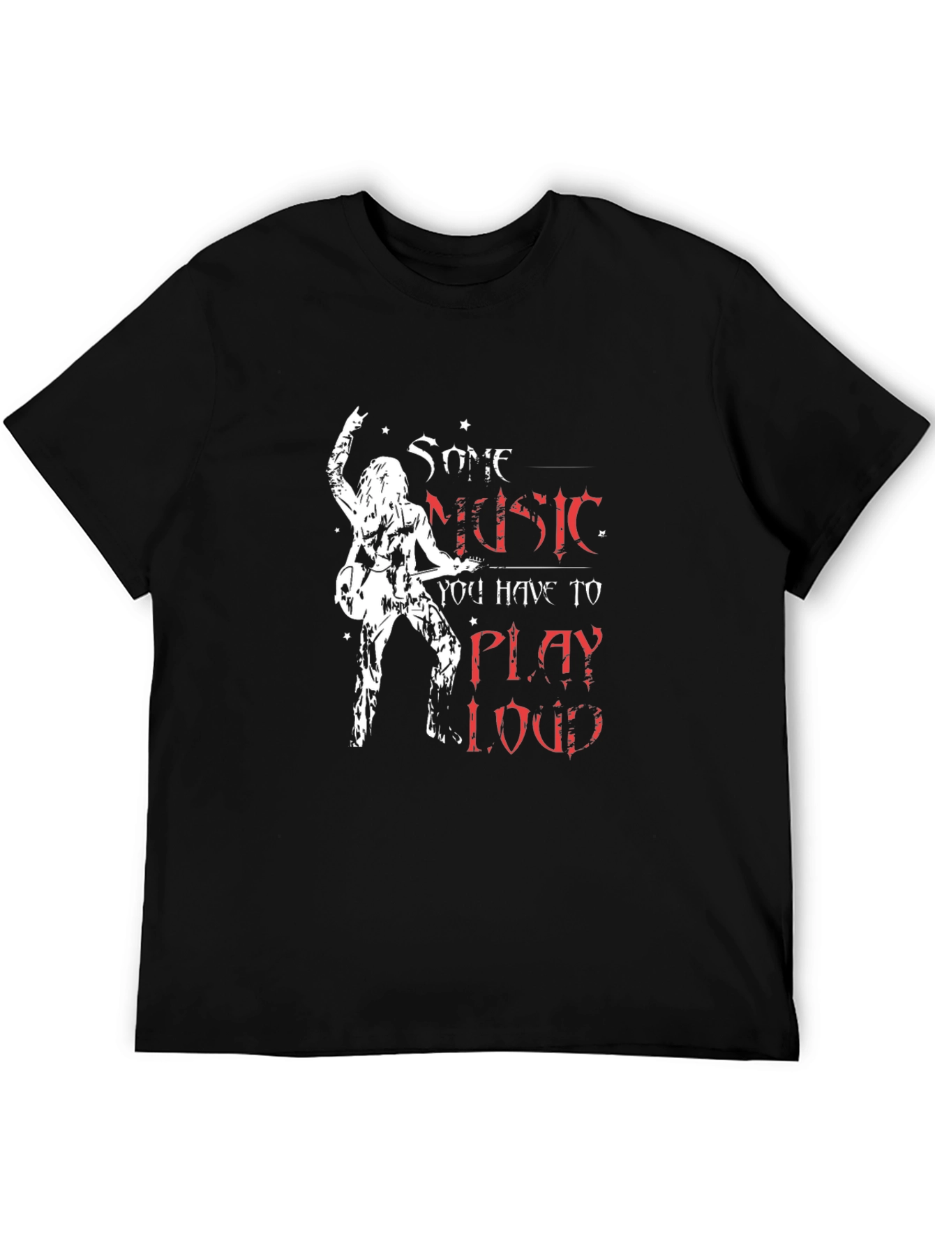 Some Music You Have to Play Loud Black T-Shirt