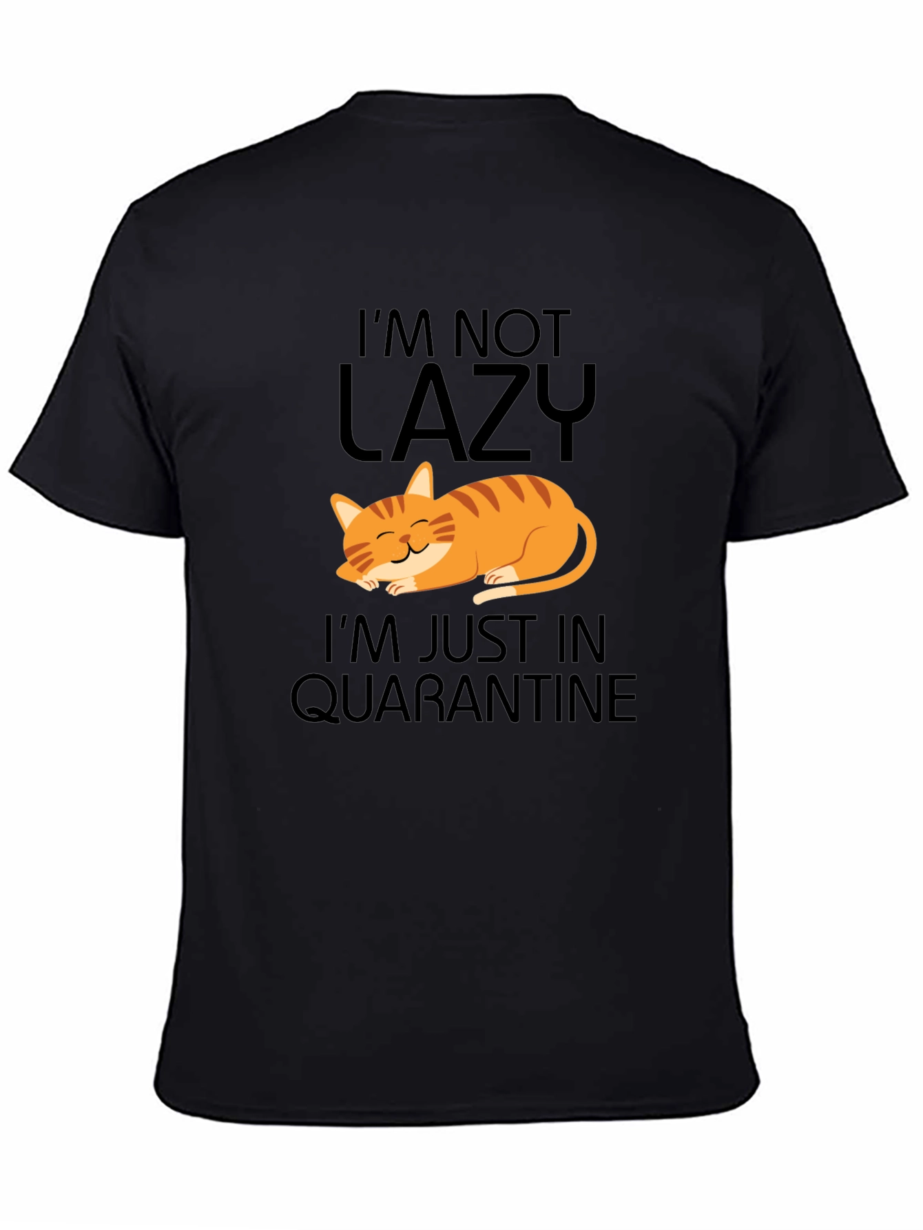 Im Not Lazy Cat Quarantine Graphic Tee