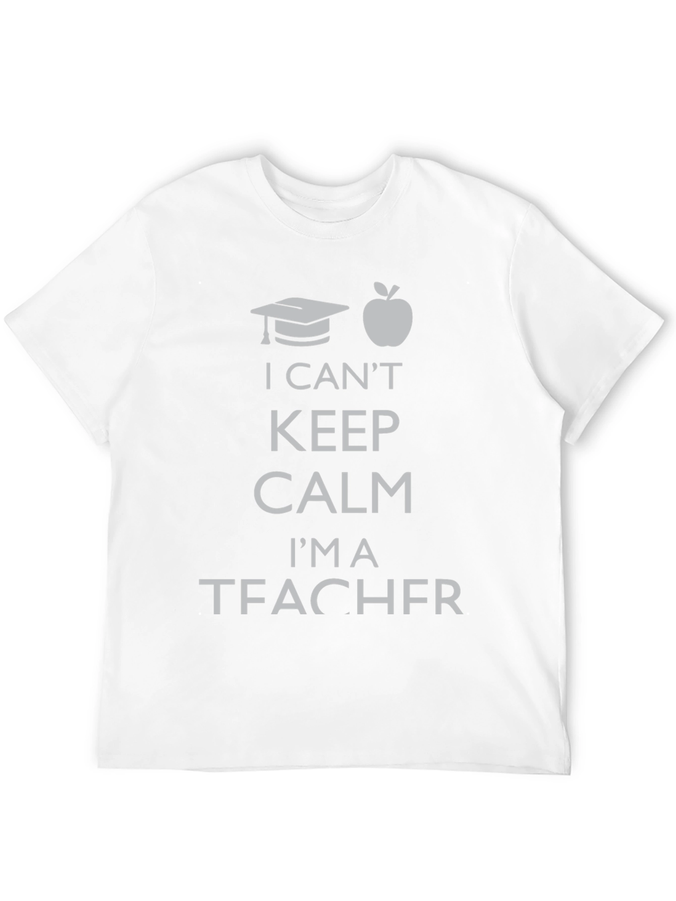 I Cant Keep Calm Im a Teacher T-Shirt