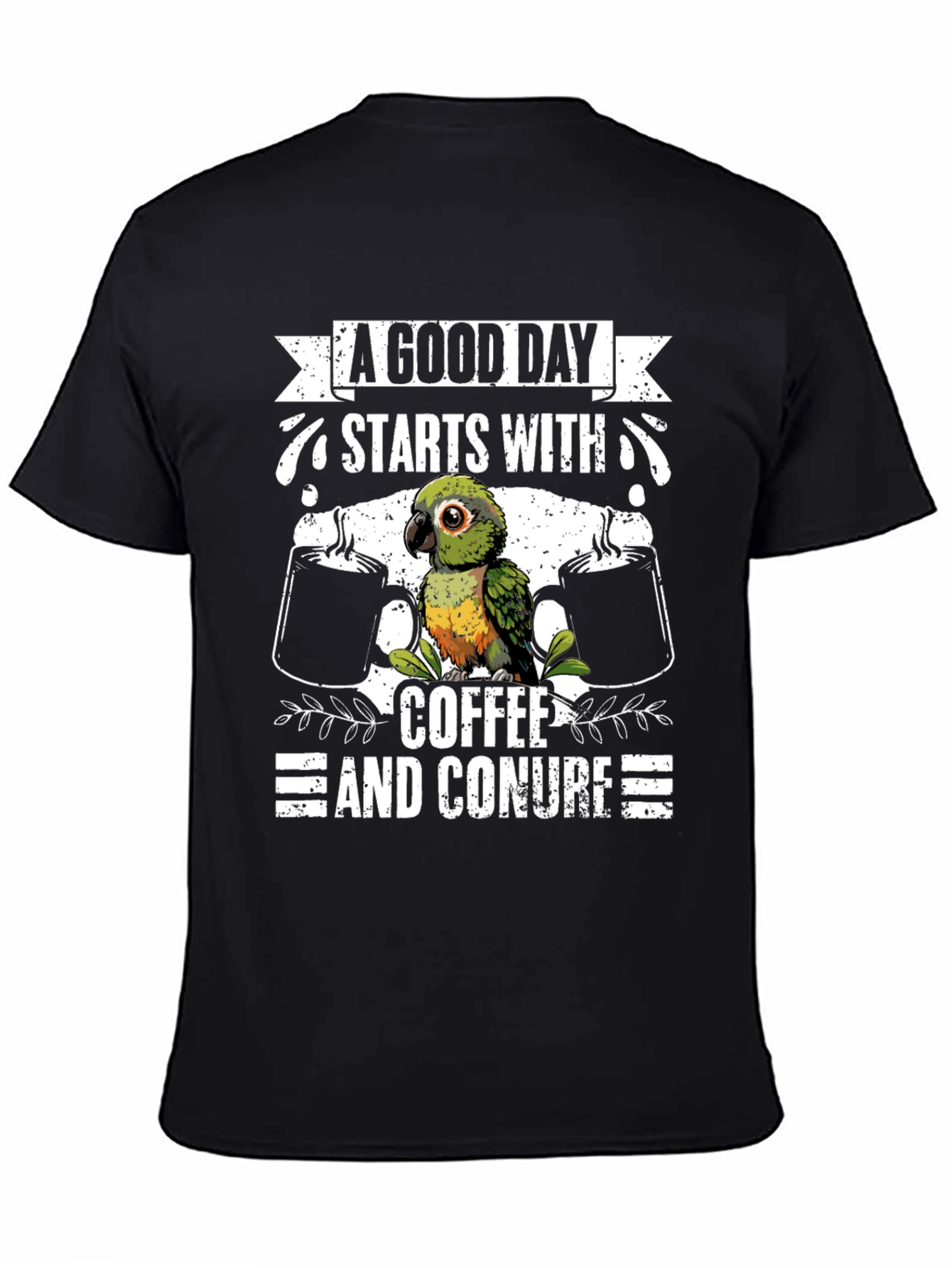 A Good Day Starts With Coffee and Conure T-Shirt