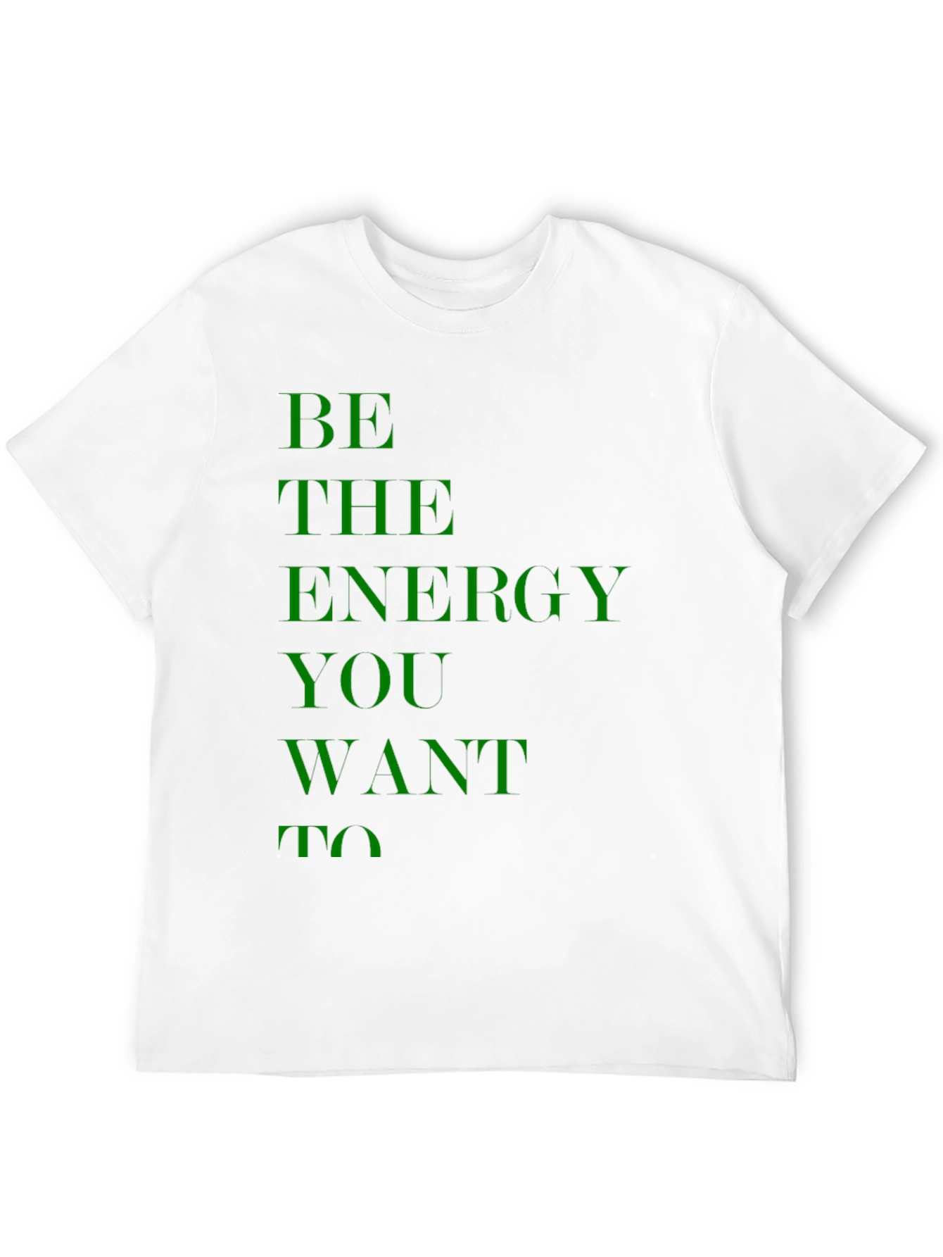 Be the Energy You Want To Black T-Shirt