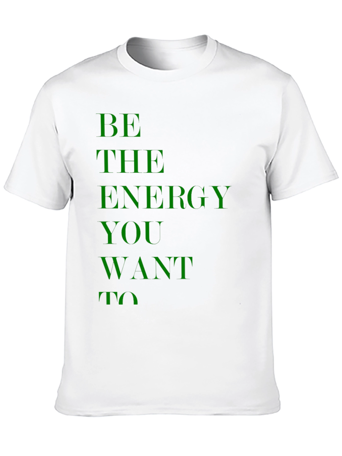 Be the Energy You Want To Black T-Shirt