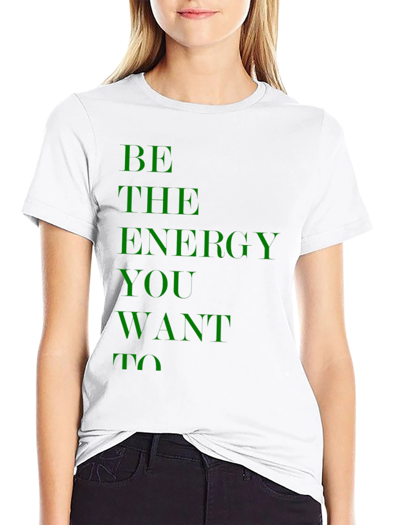 Be the Energy You Want To Black T-Shirt