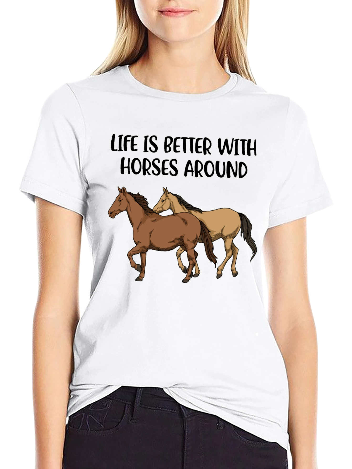 Life is Better with Horses T-Shirt