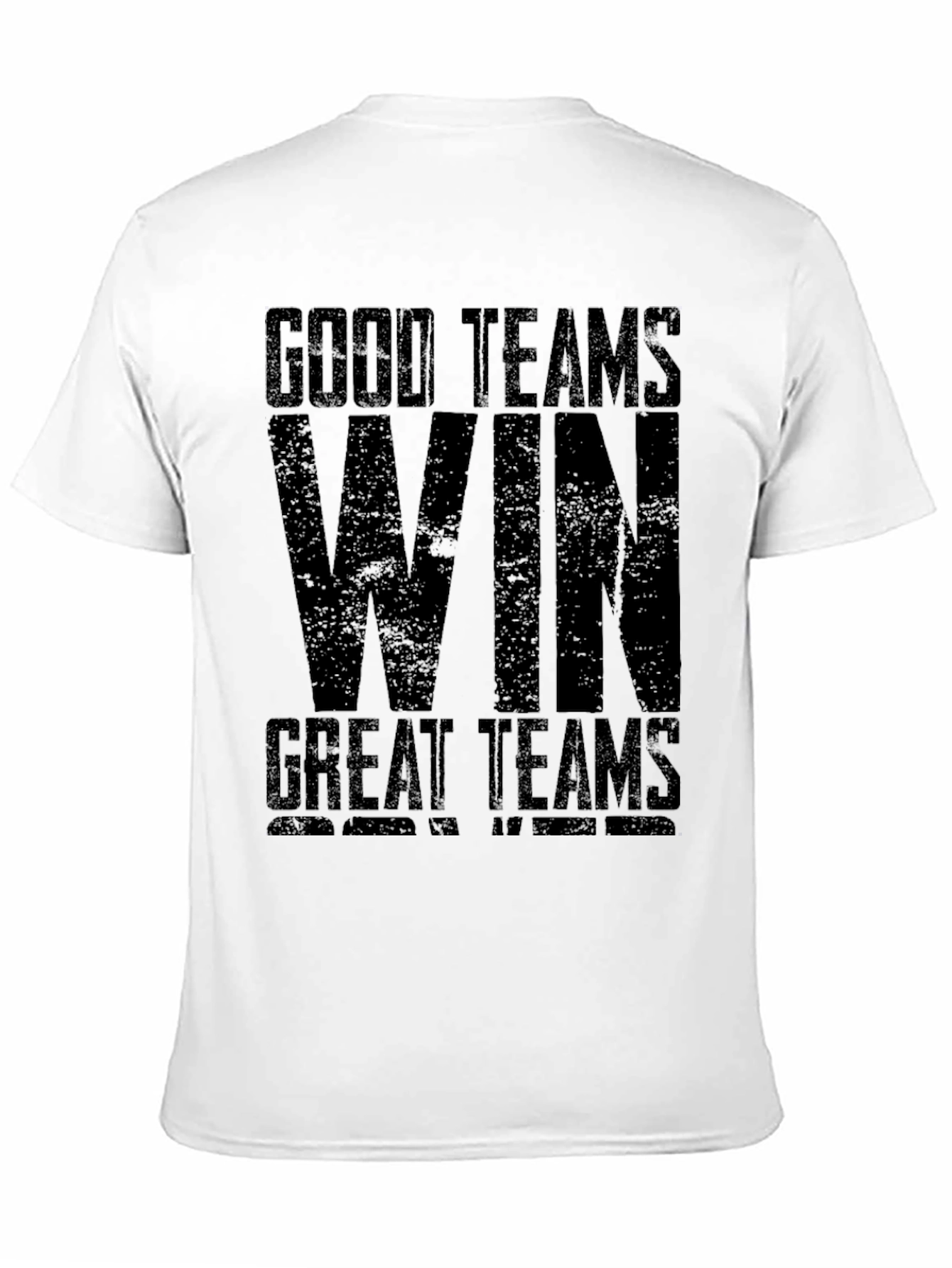 Good Teams Win - Graphic Tee