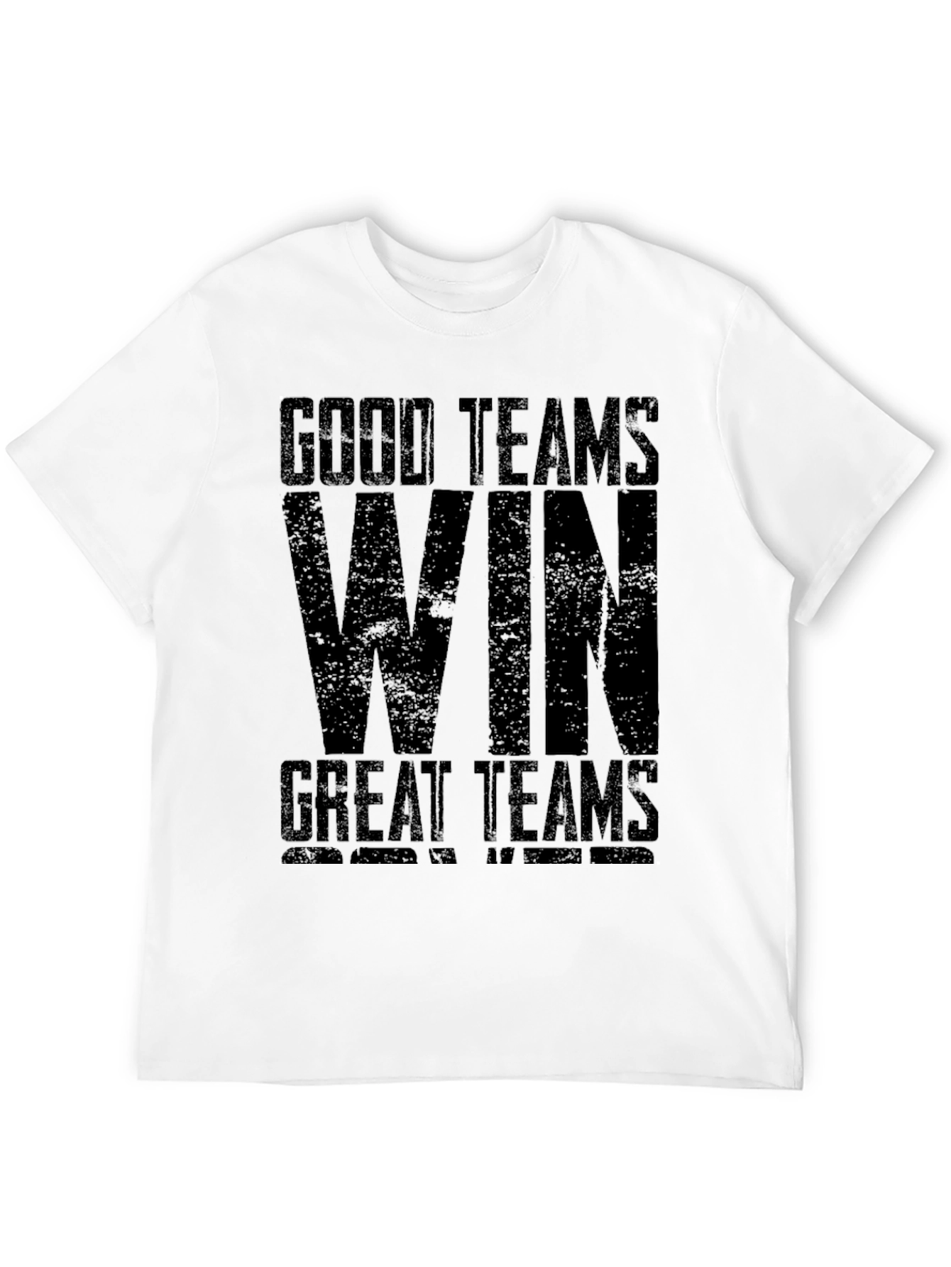 Good Teams Win - Graphic Tee