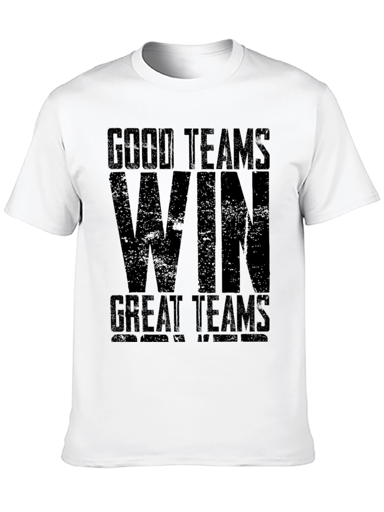 Good Teams Win - Graphic Tee