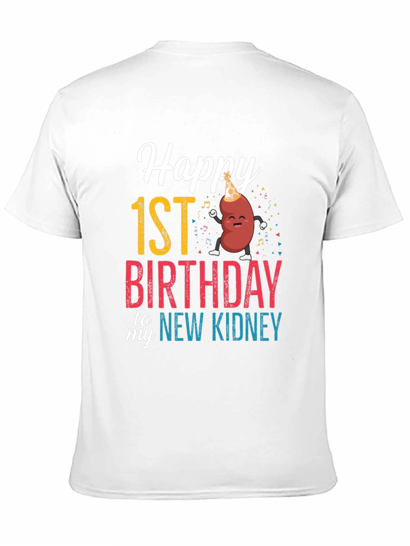 Happy 1st Birthday New Kidney Graphic Tee