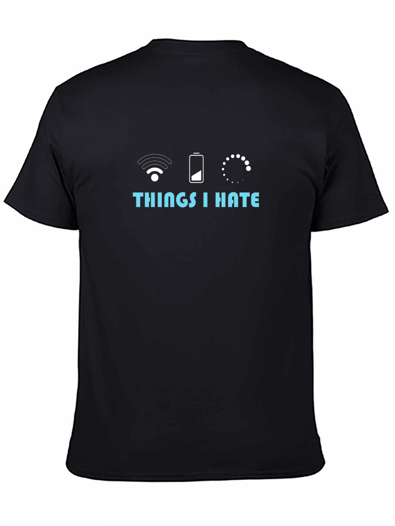 Things I Hate T-Shirt - Funny Geek Tee