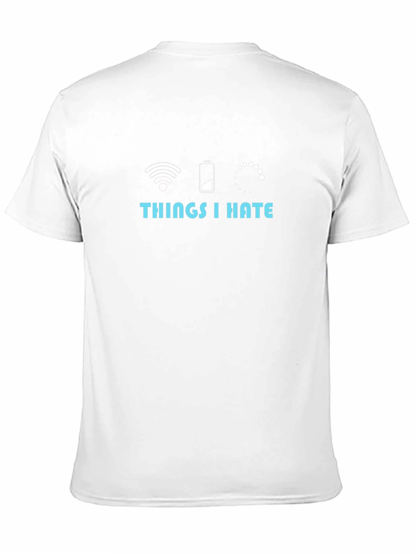 Things I Hate T-Shirt - Funny Geek Tee