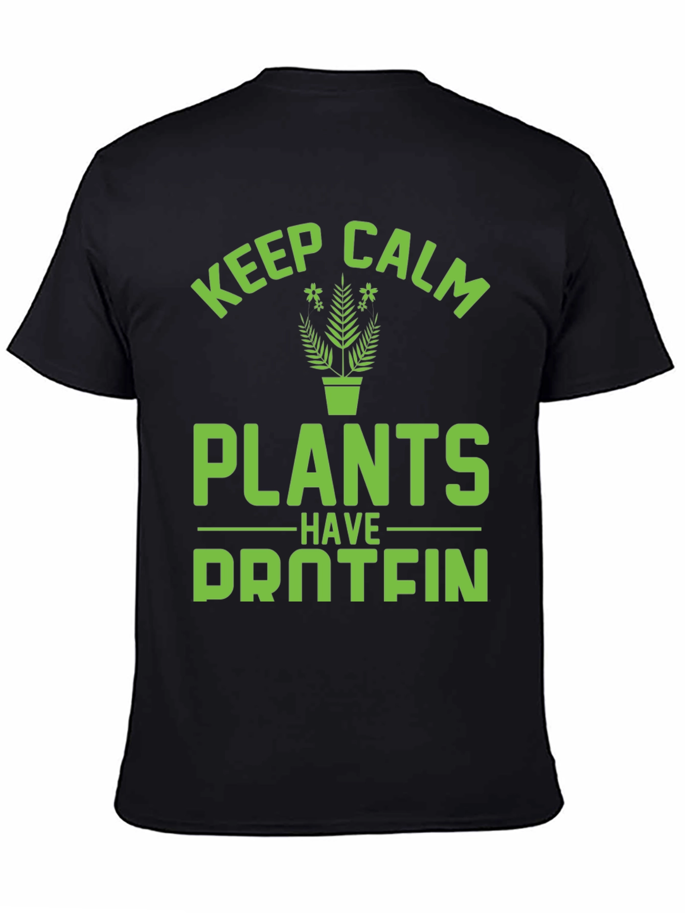 Keep Calm Plants Have Protein Funny Vegan T-Shirt