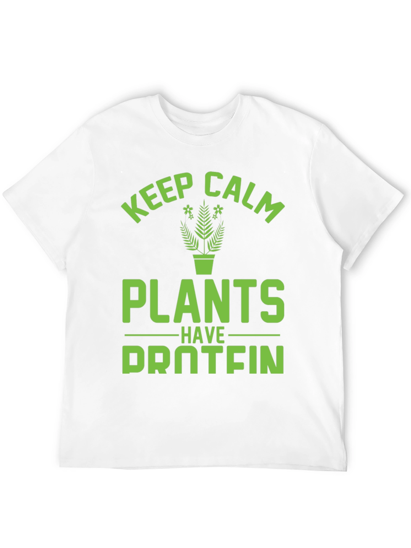 Keep Calm Plants Have Protein Funny Vegan T-Shirt