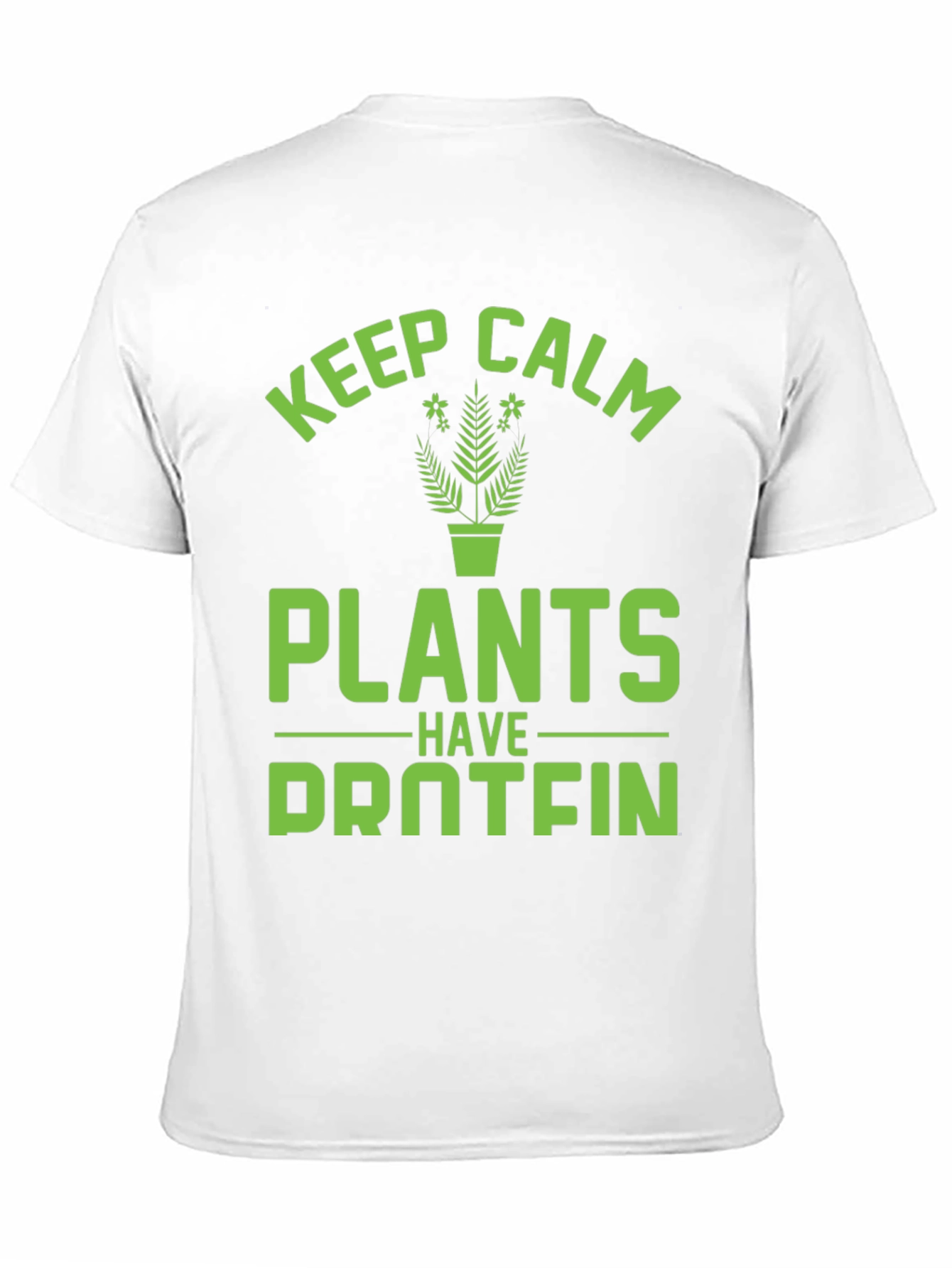 Keep Calm Plants Have Protein Funny Vegan T-Shirt