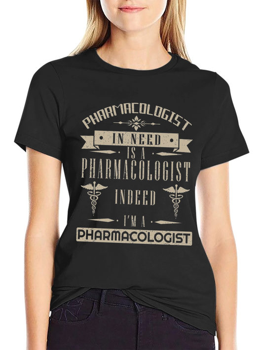 Pharmacologist T-Shirt - Funny Job Pride Tee