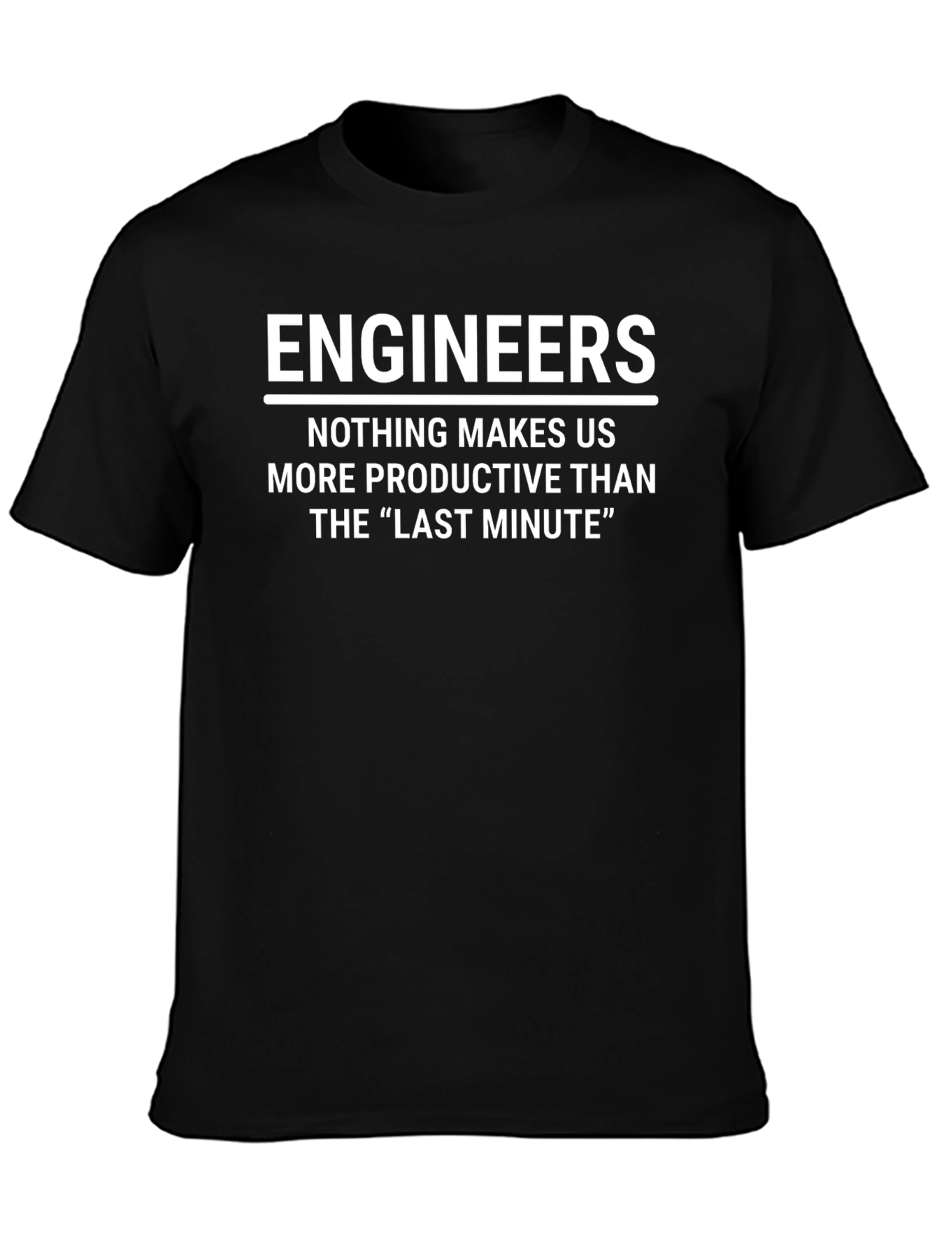 Engineers Last Minute Productive T-Shirt
