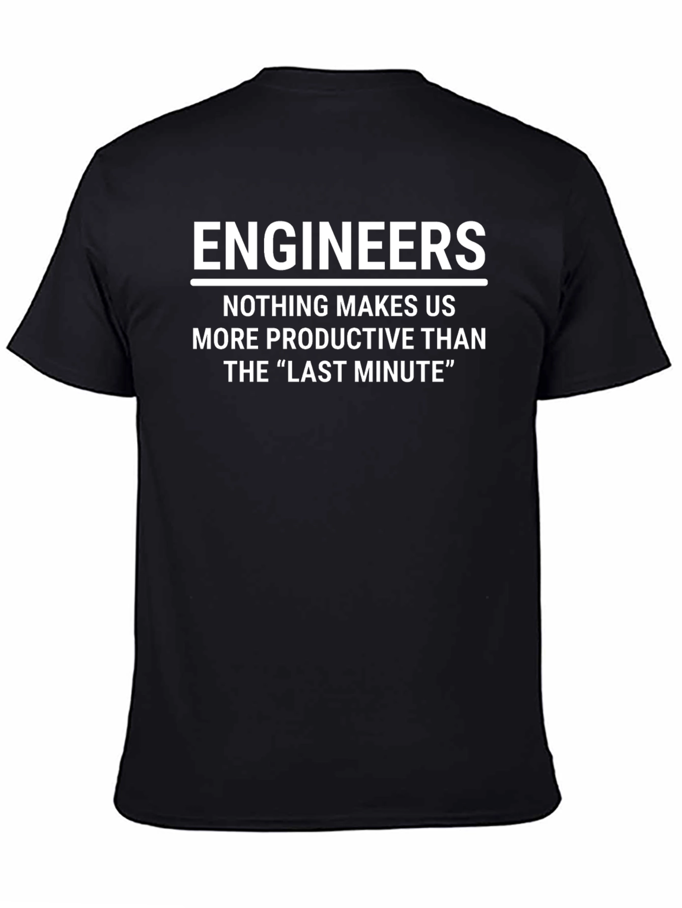 Engineers Last Minute Productive T-Shirt