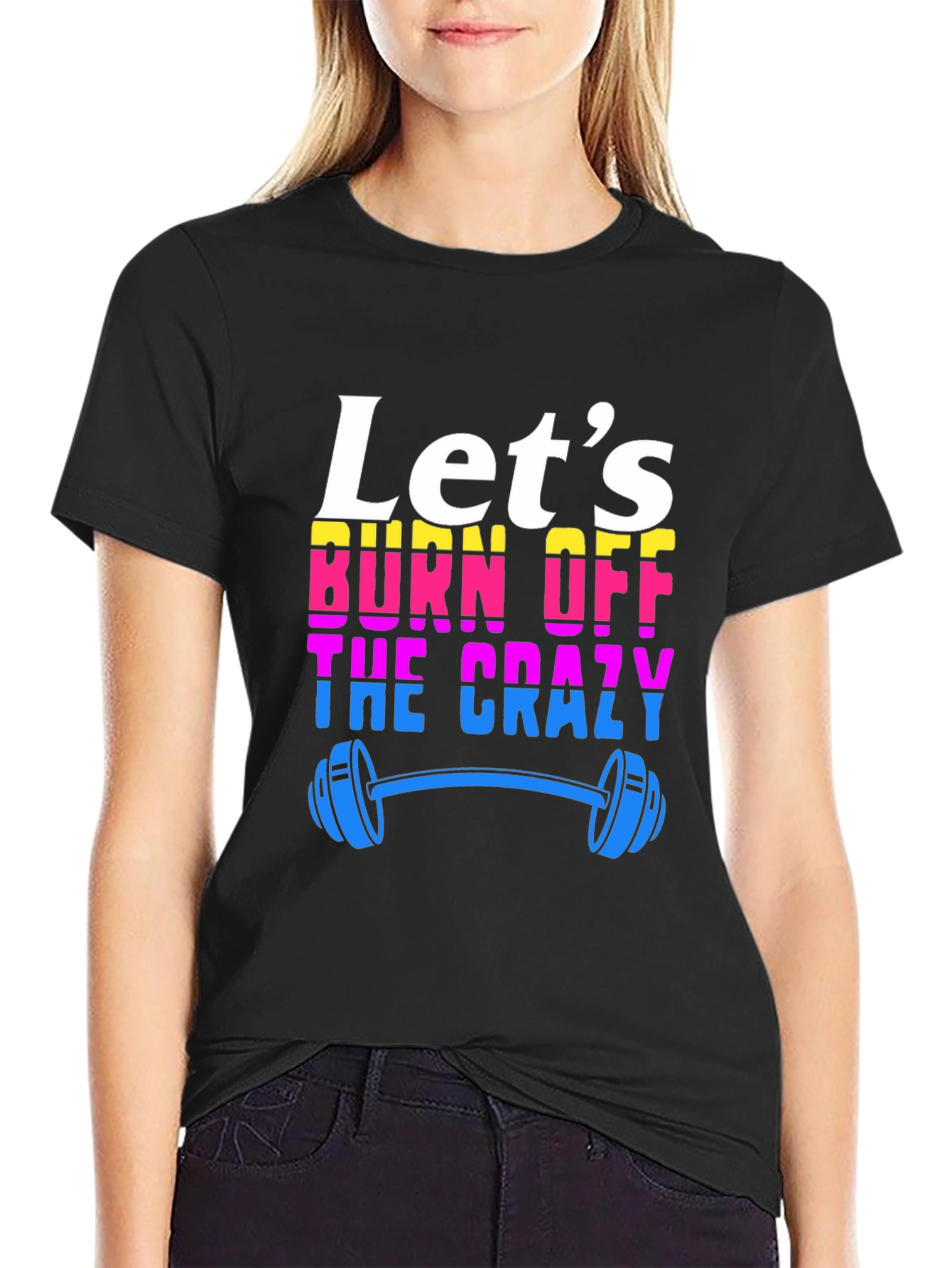 Lets Burn Off The Crazy T-Shirt