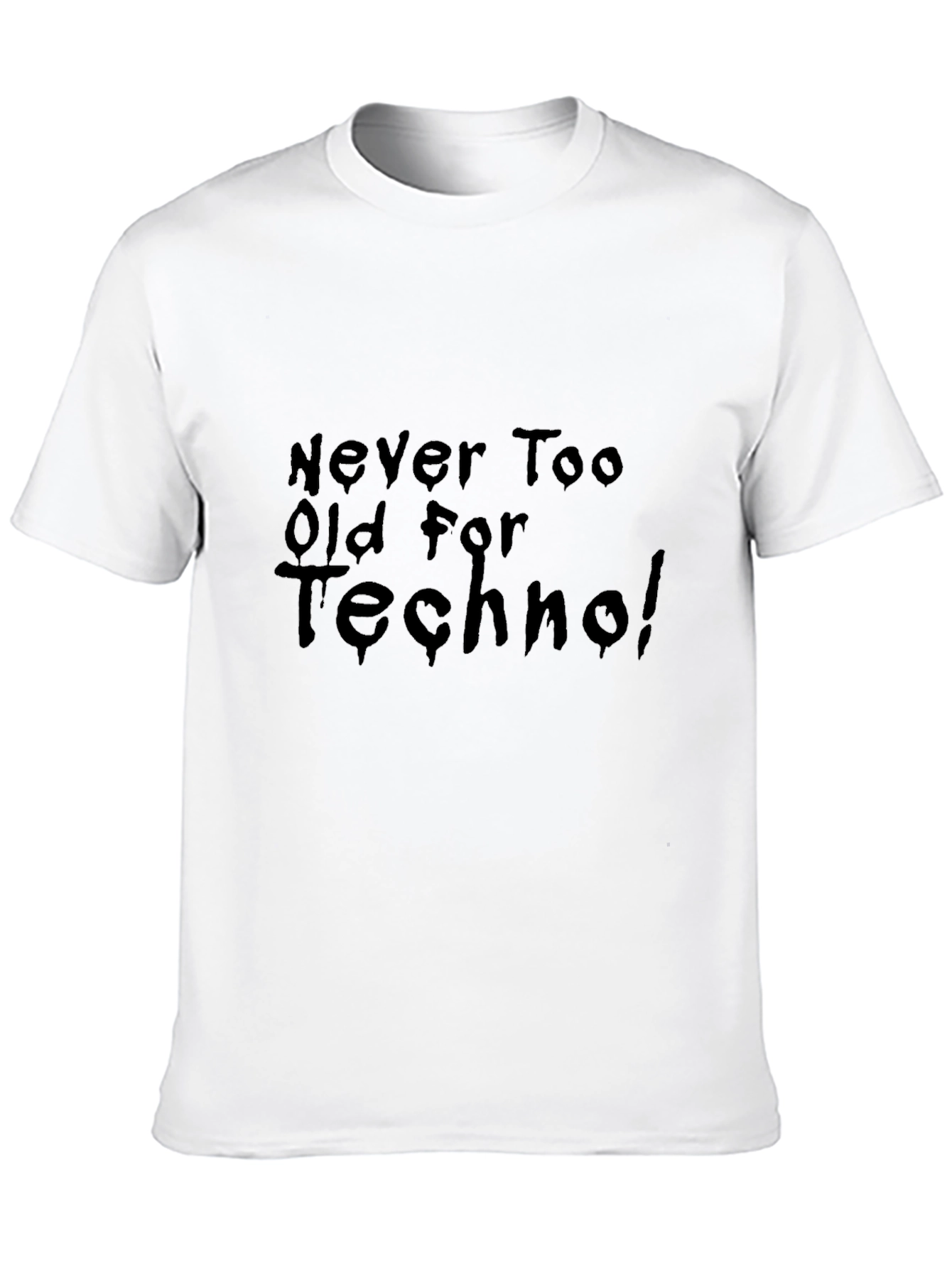 Never Too Old For Techno Black T-Shirt