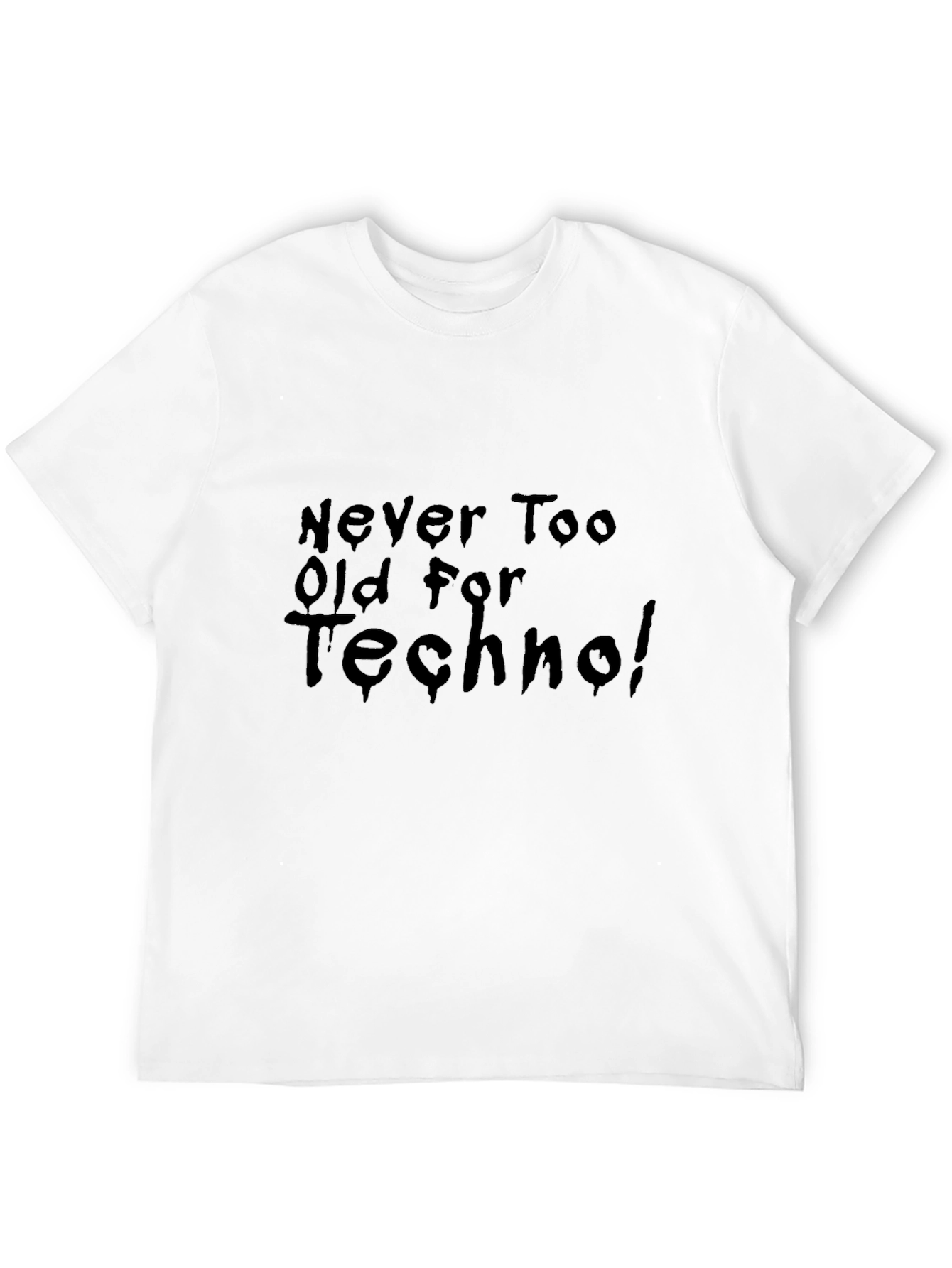 Never Too Old For Techno Black T-Shirt