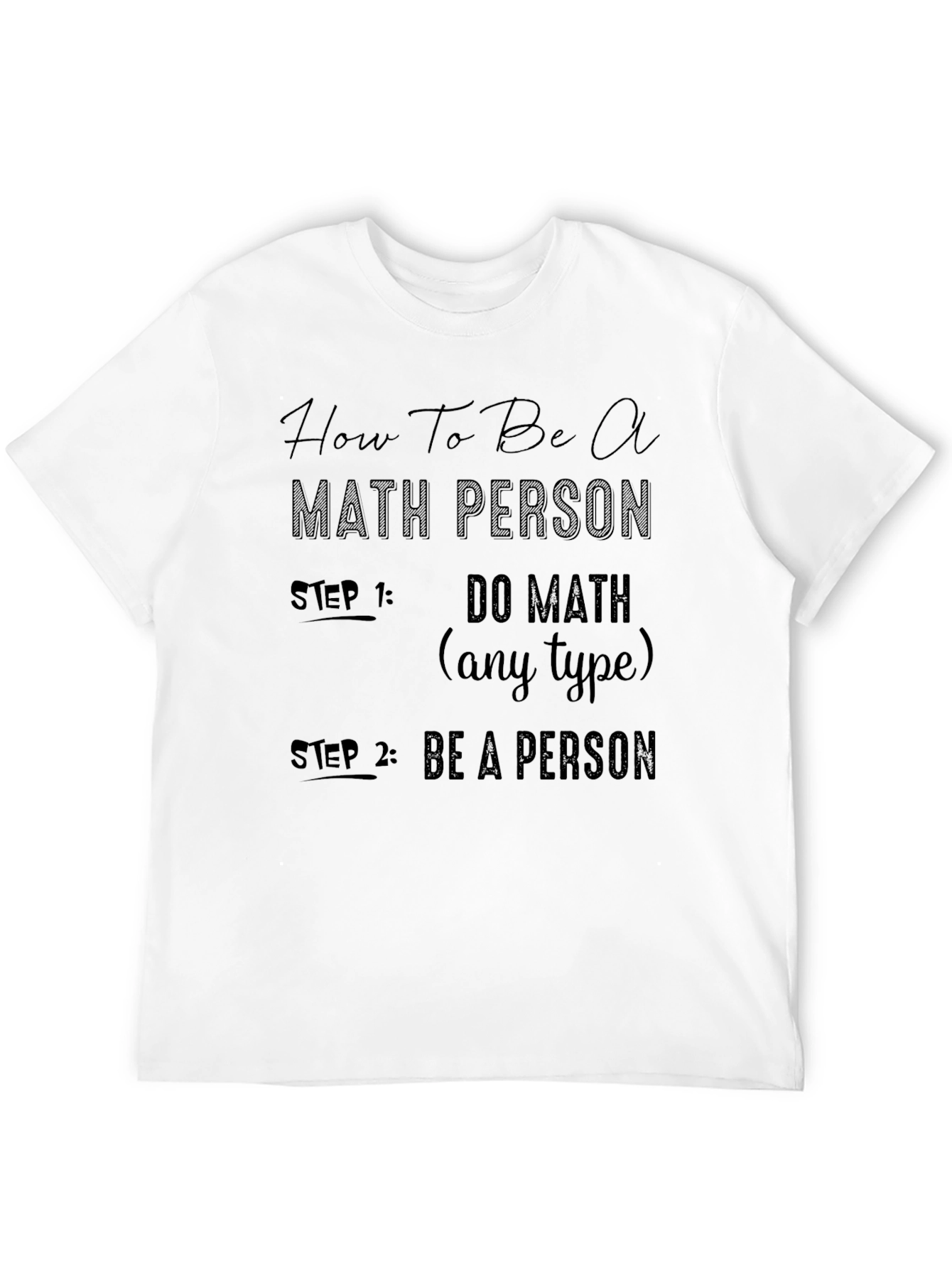How To Be A Math Person T-Shirt