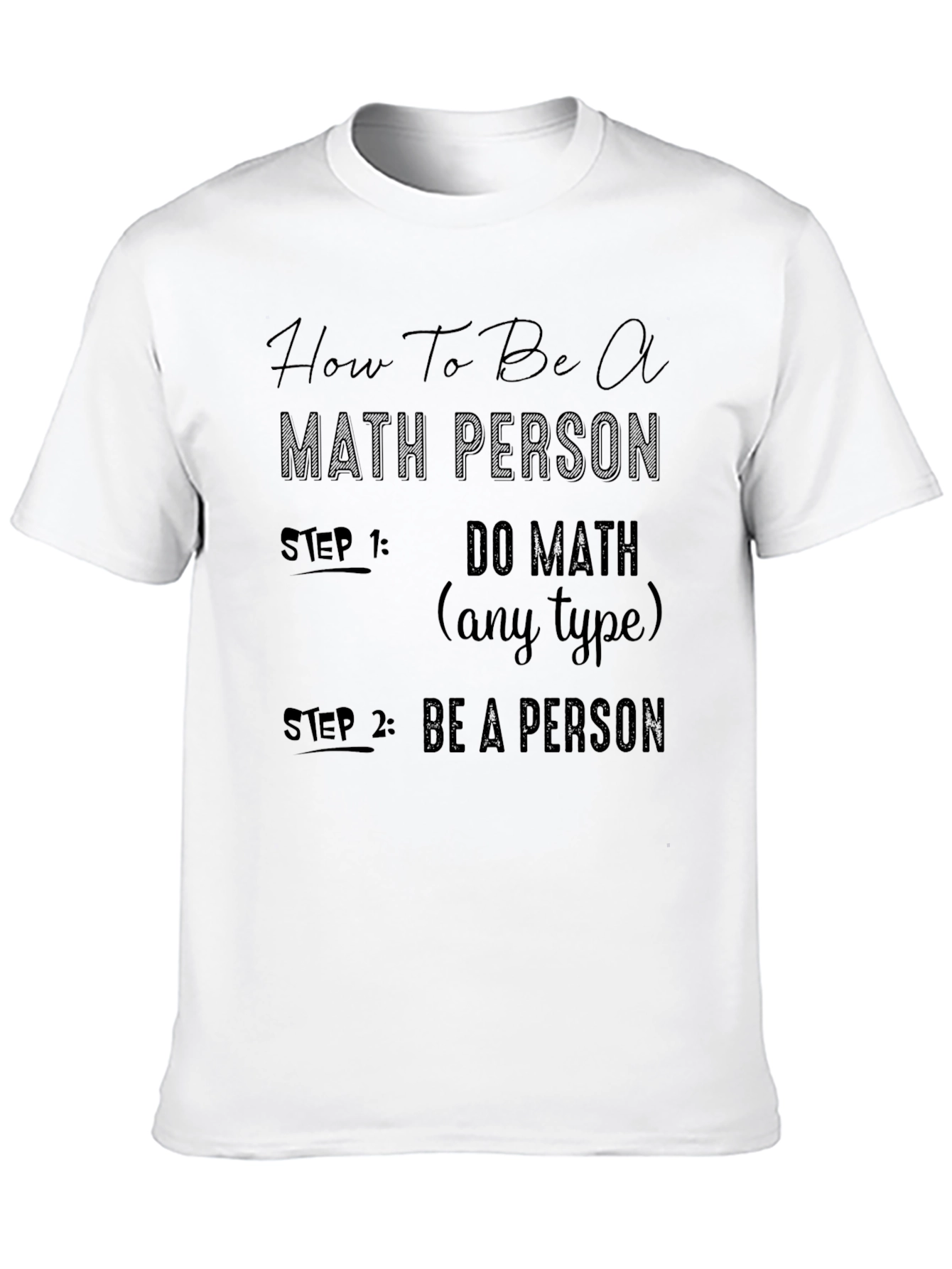 How To Be A Math Person T-Shirt
