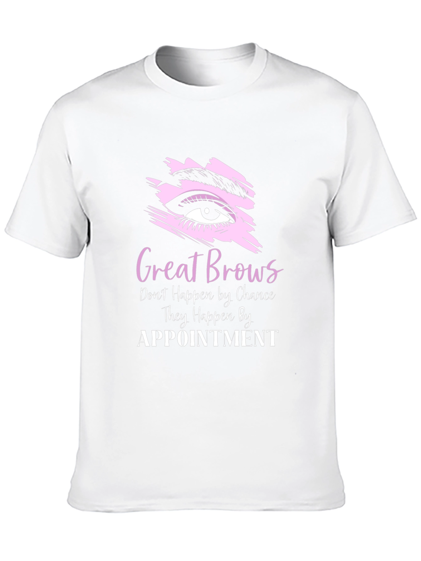 Great Brows Appointment T-Shirt - Unisex