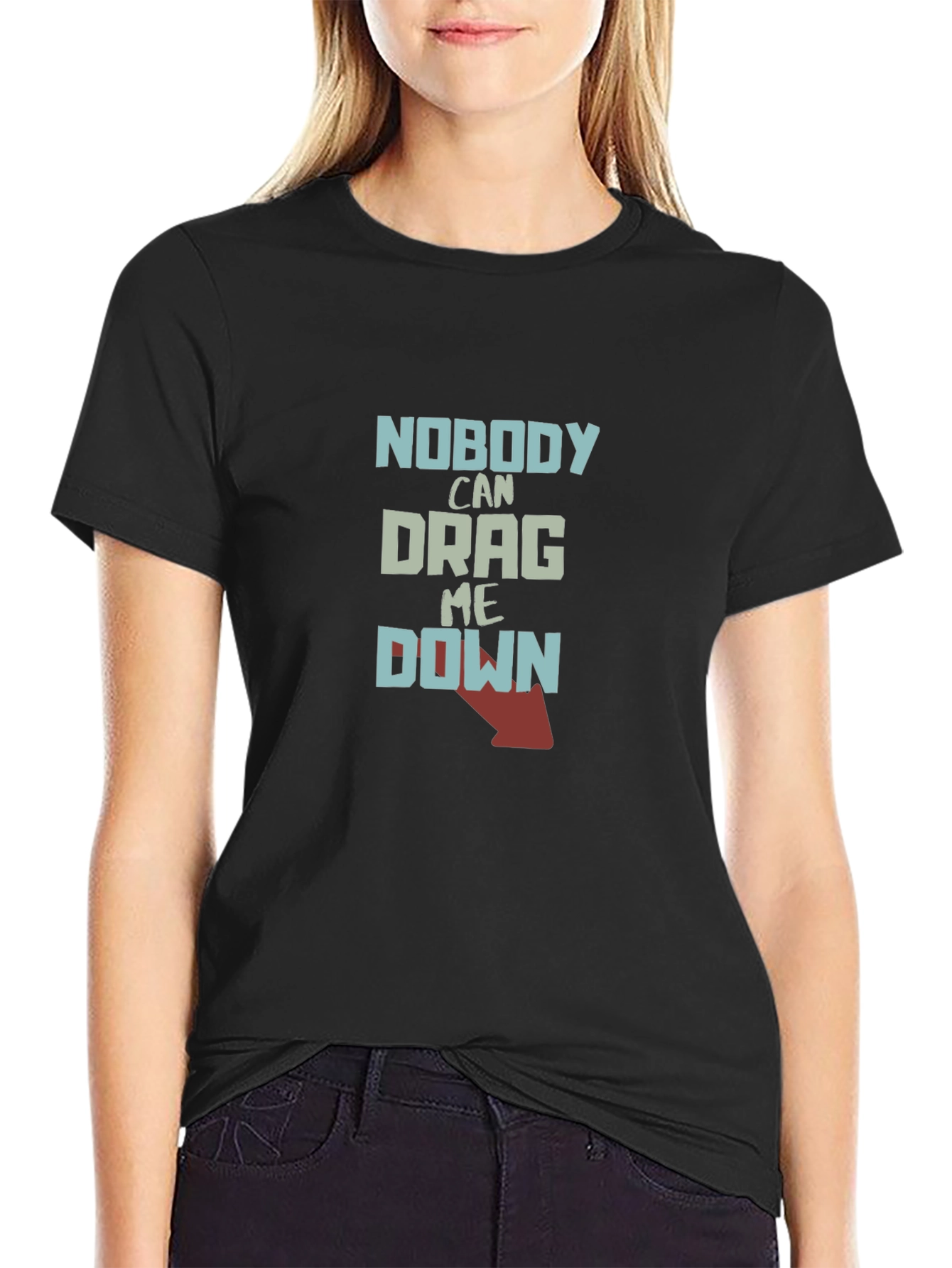 Nobody Can Drag Me Down Graphic Tee