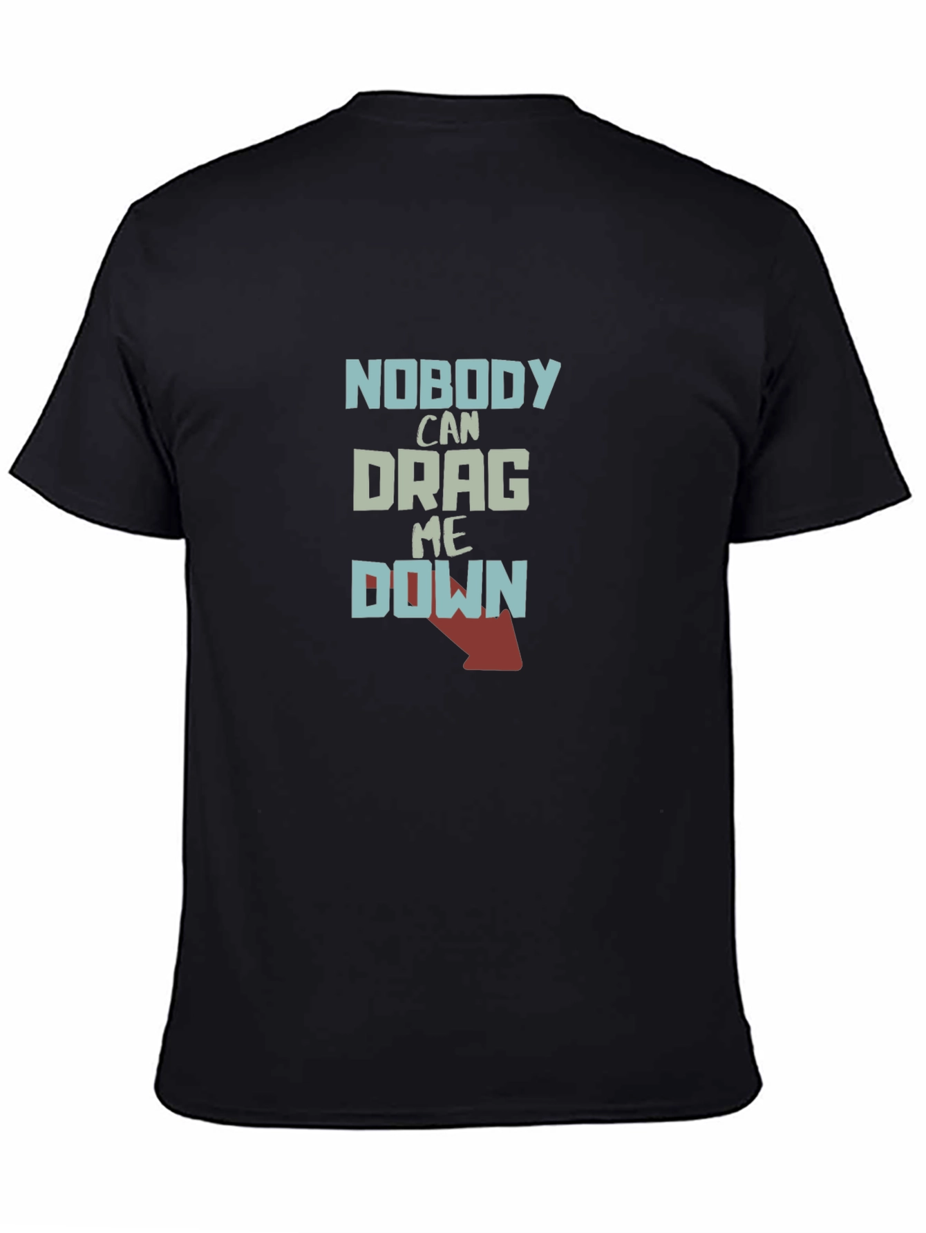 Nobody Can Drag Me Down Graphic Tee
