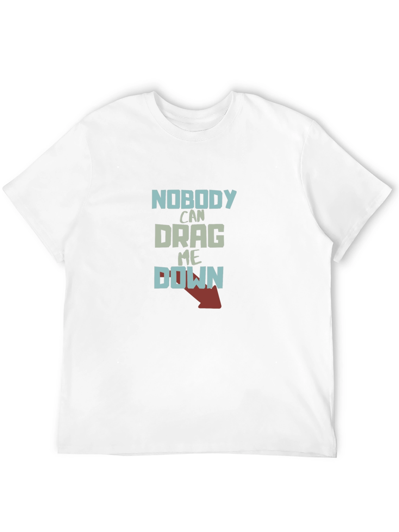 Nobody Can Drag Me Down Graphic Tee