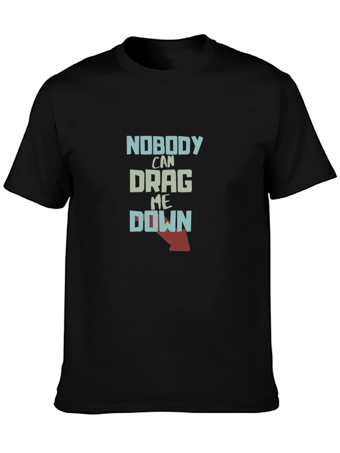 Nobody Can Drag Me Down Graphic Tee