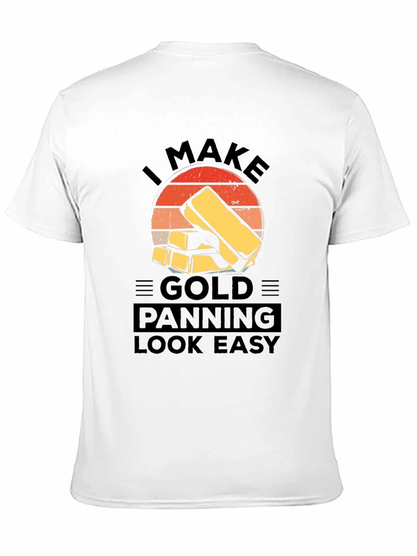 Gold Panning T-Shirt - Funny Prospecting Tee