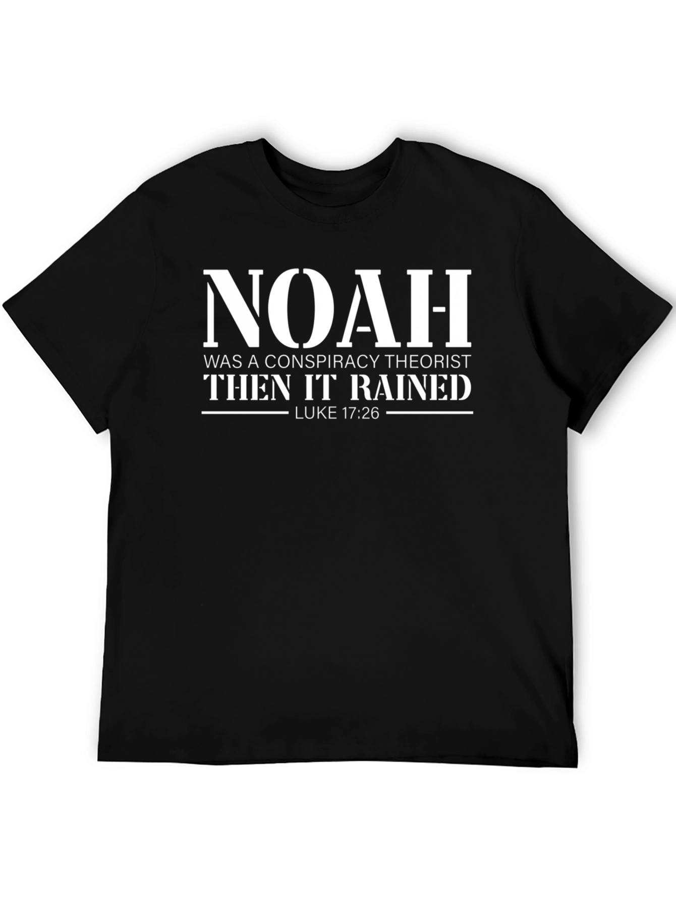 Noah Conspiracy Theorist T-Shirt - Luke 17:26
