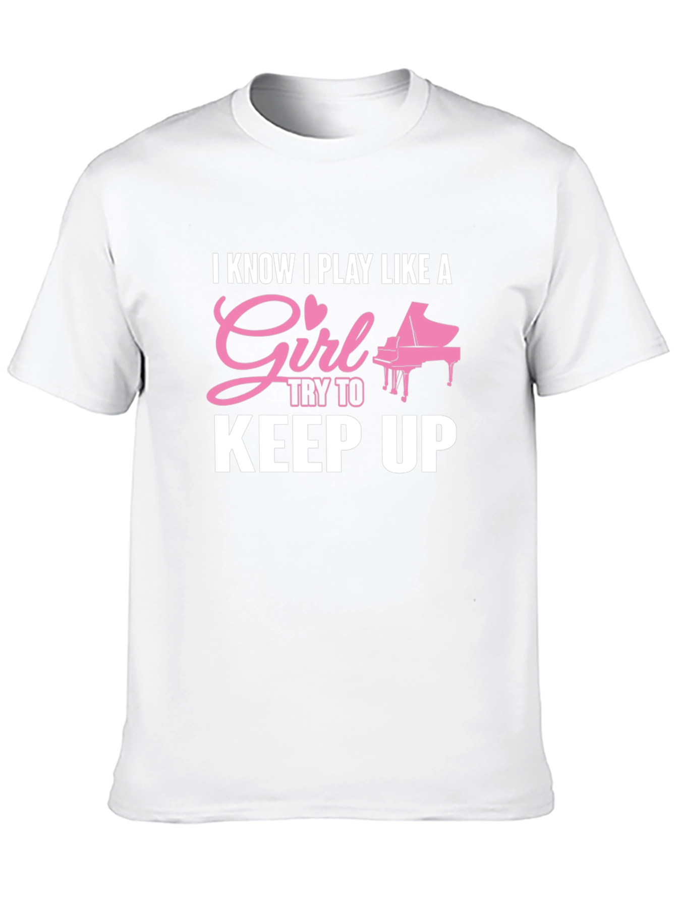 I Know I Play Like A Girl Piano T-Shirt