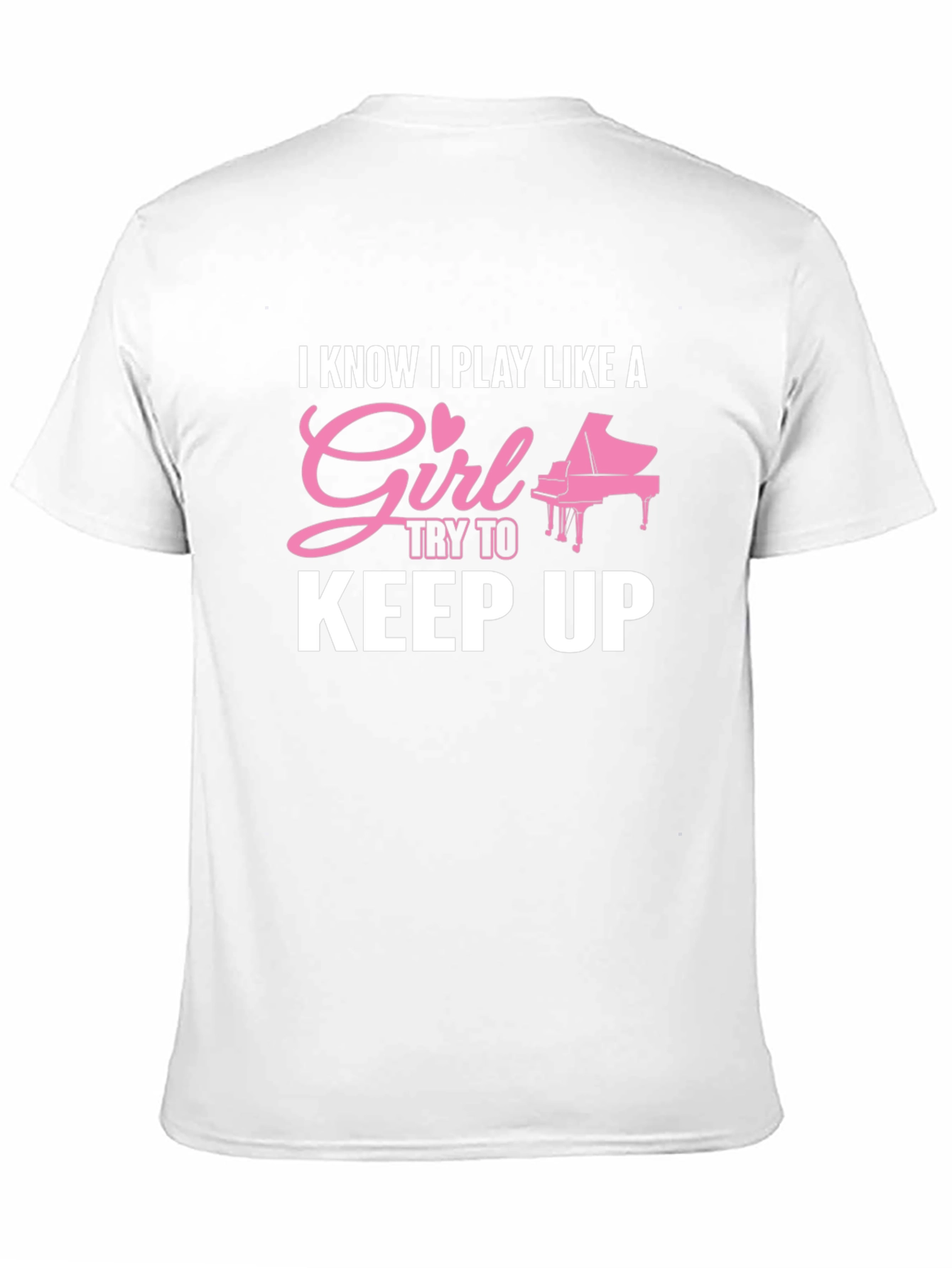 I Know I Play Like A Girl Piano T-Shirt