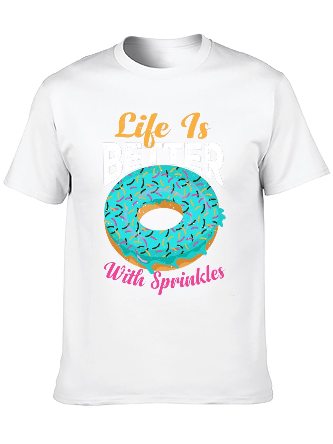 Life Is Better With Sprinkles Donut T-Shirt