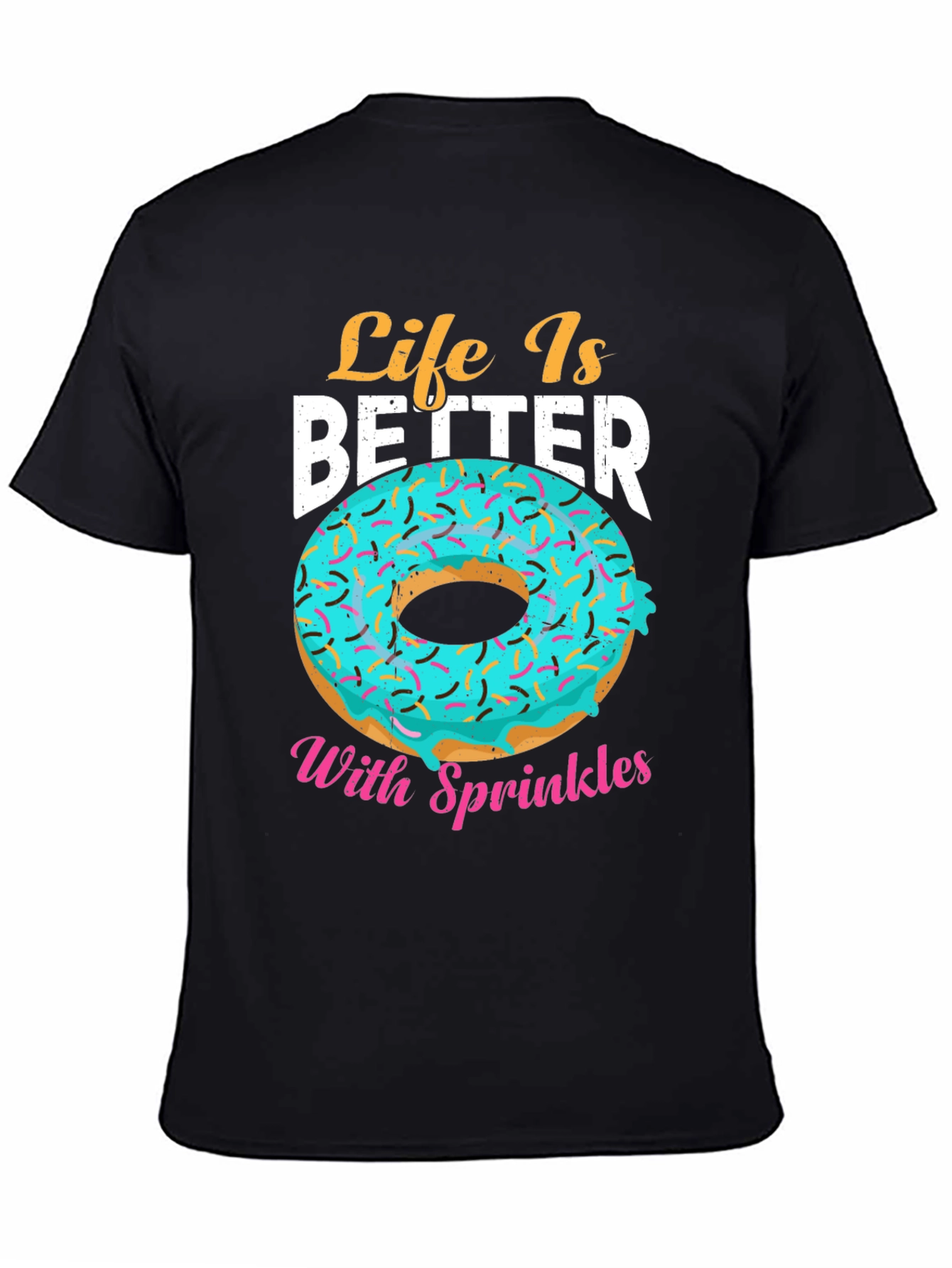 Life Is Better With Sprinkles Donut T-Shirt