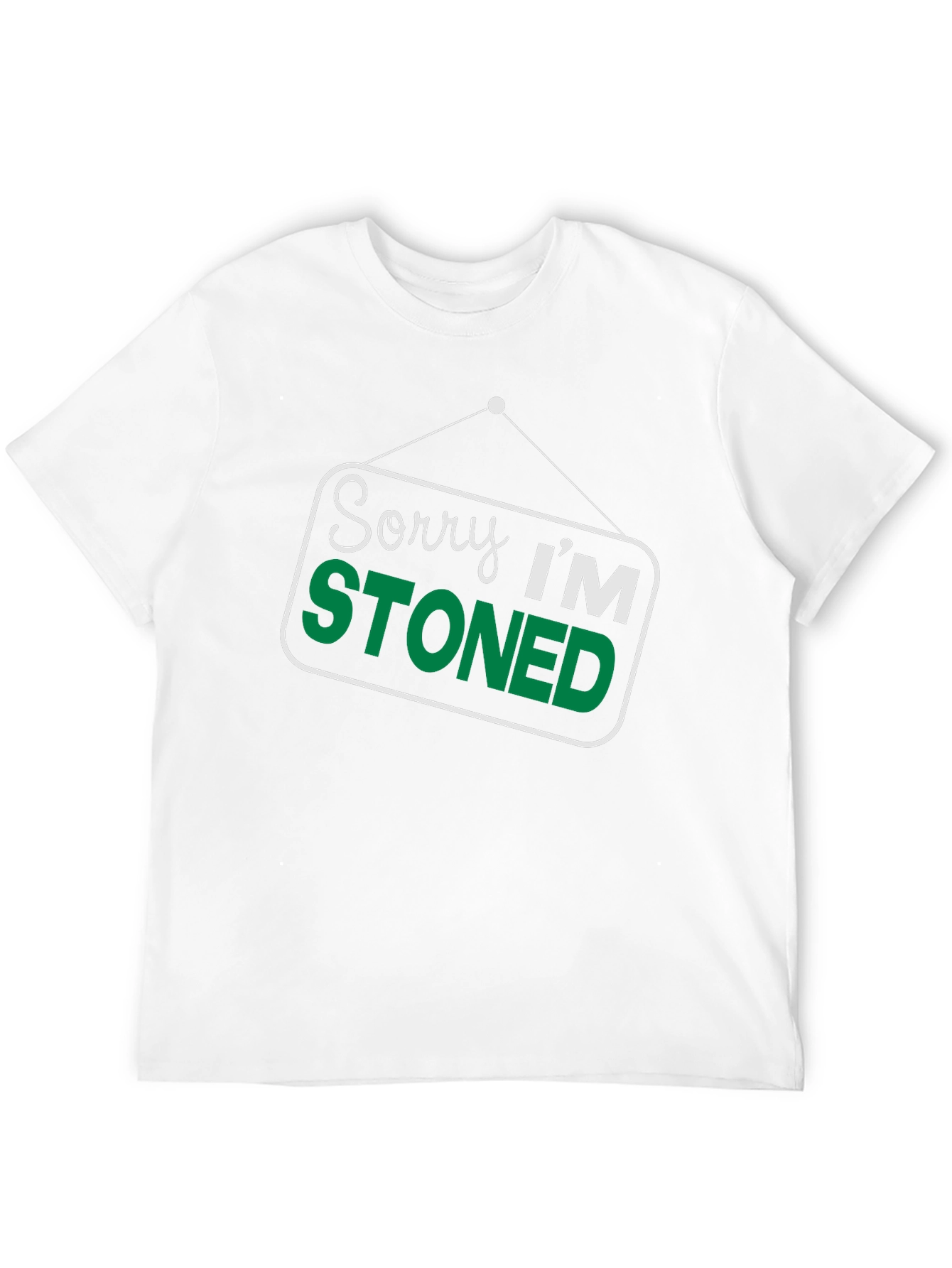 Sorry Im Stoned T-Shirt - Funny Graphic Tee