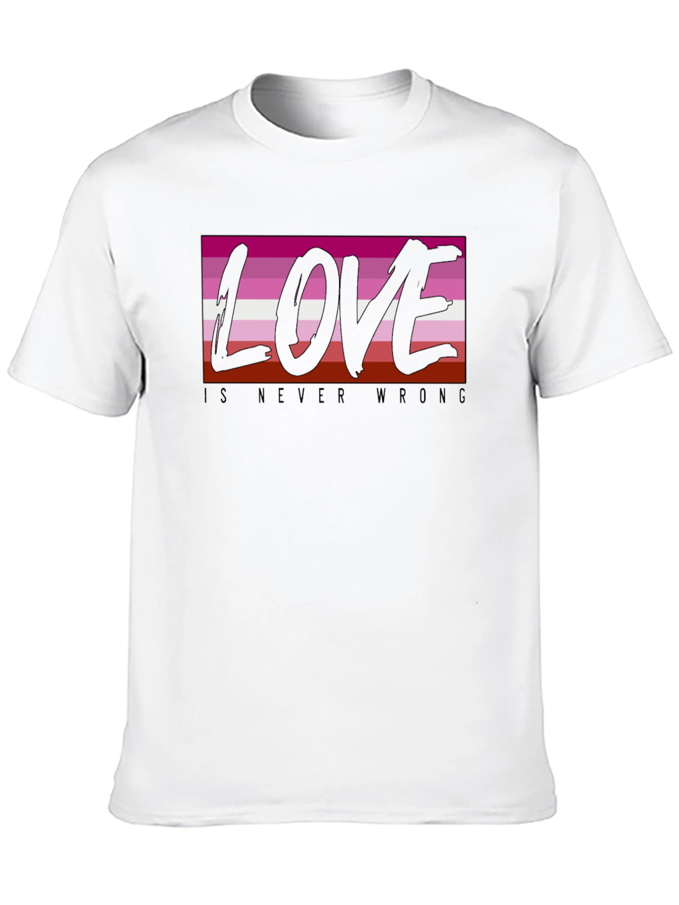 Lesbian Pride Love is Never Wrong T-Shirt