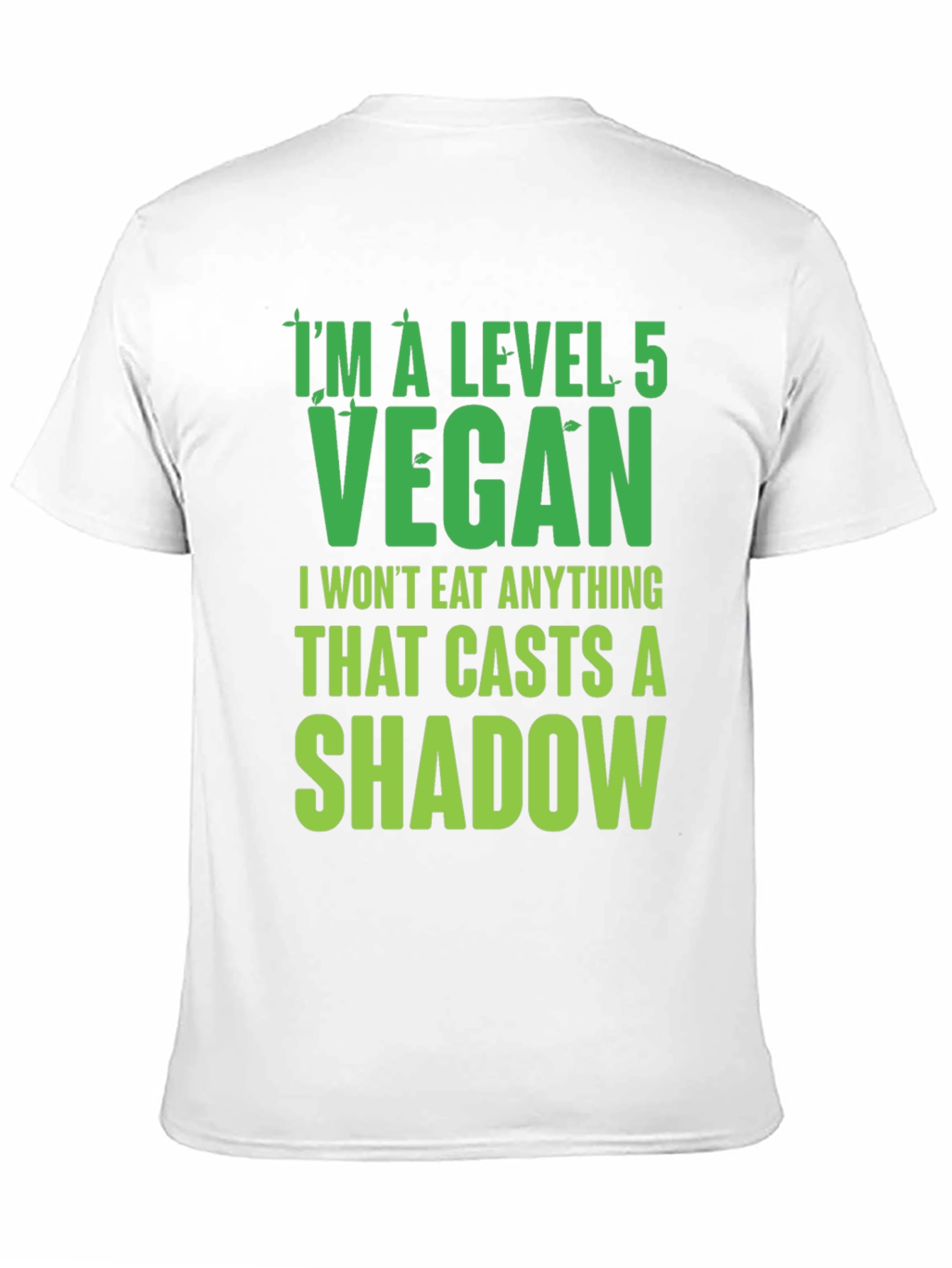 Level 5 Vegan T-Shirt: I Wont Eat Shadows!
