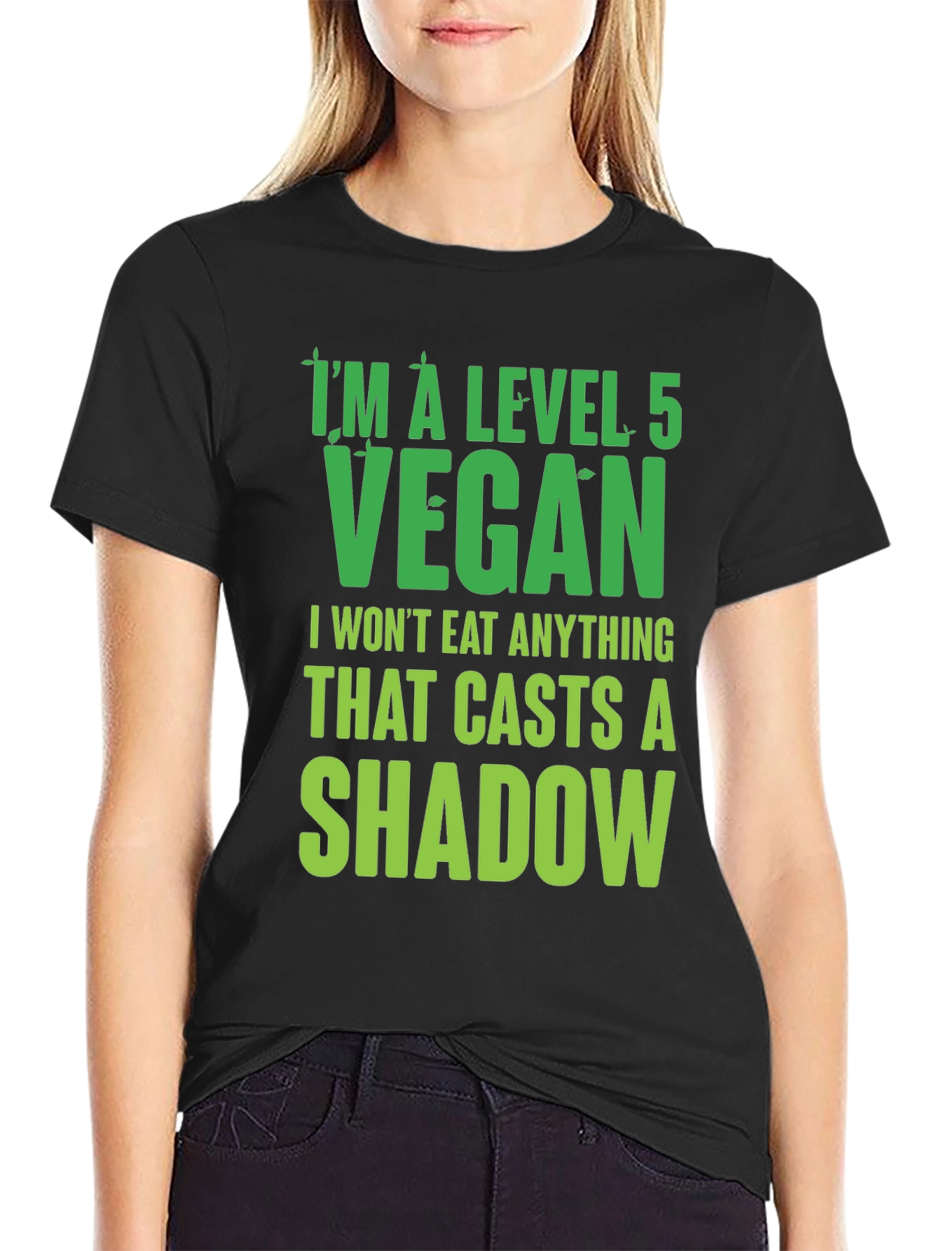 Level 5 Vegan T-Shirt: I Wont Eat Shadows!