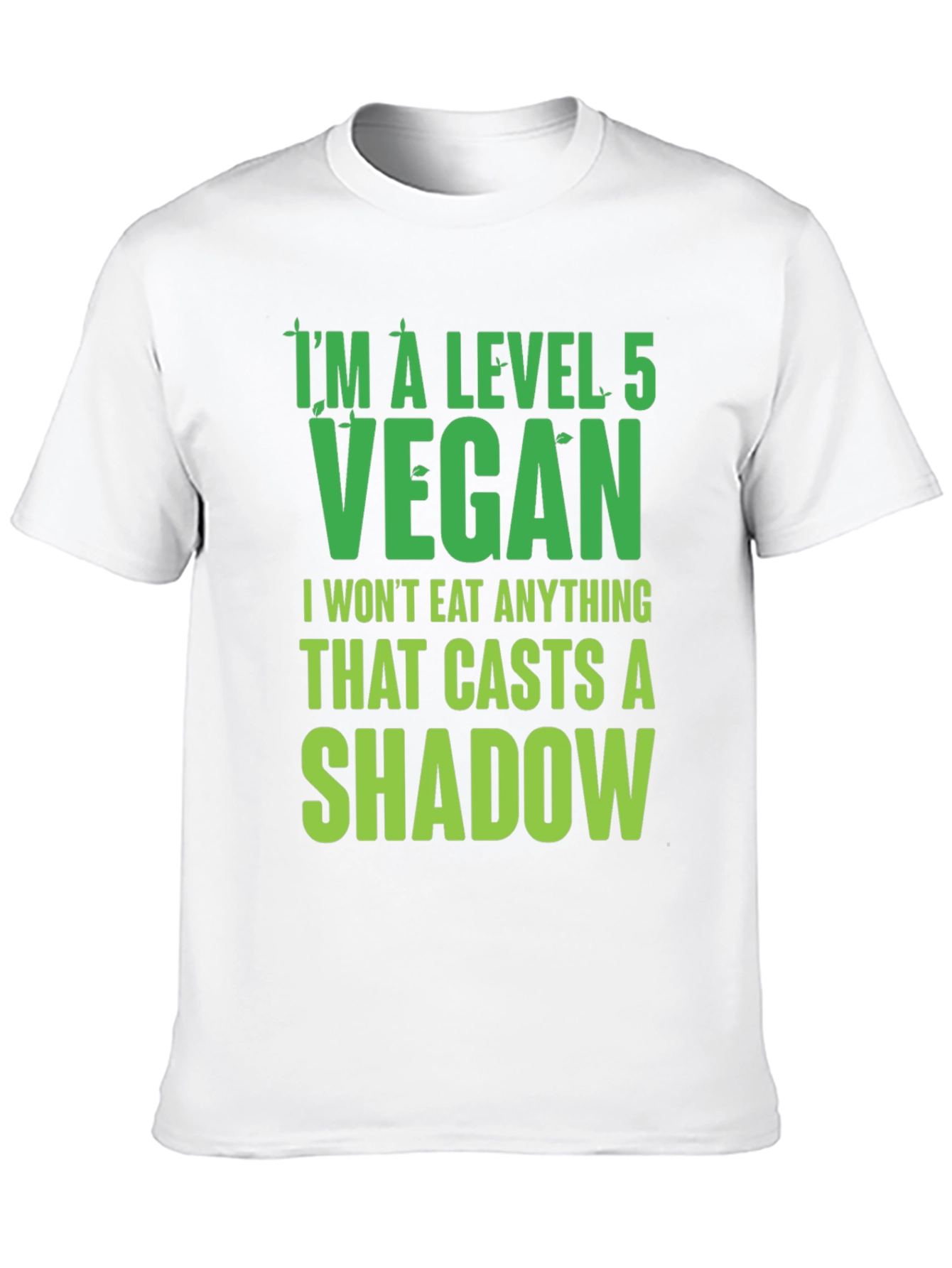 Level 5 Vegan T-Shirt: I Wont Eat Shadows!