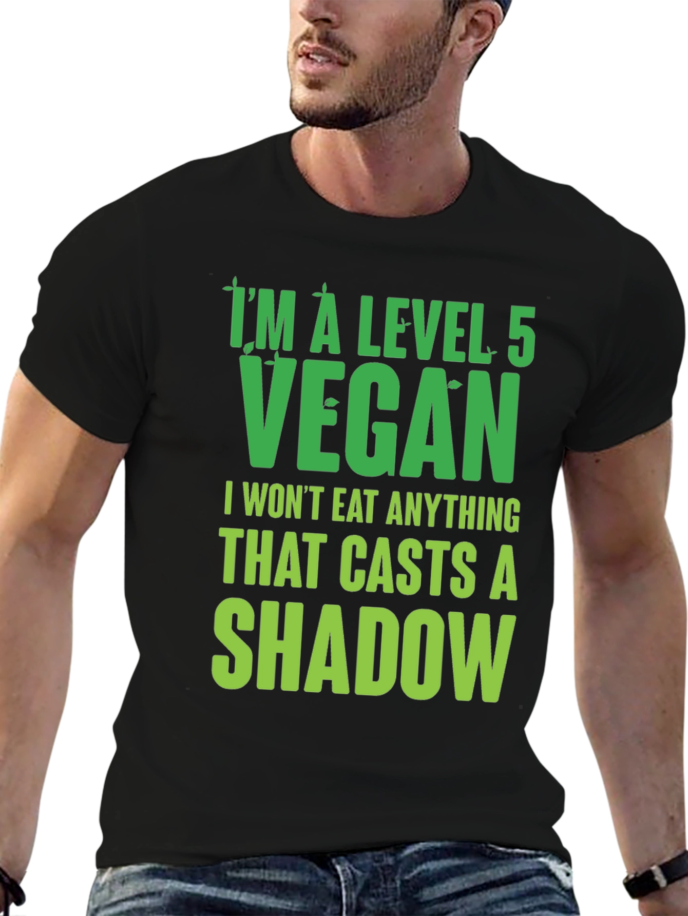 Level 5 Vegan T-Shirt: I Wont Eat Shadows!