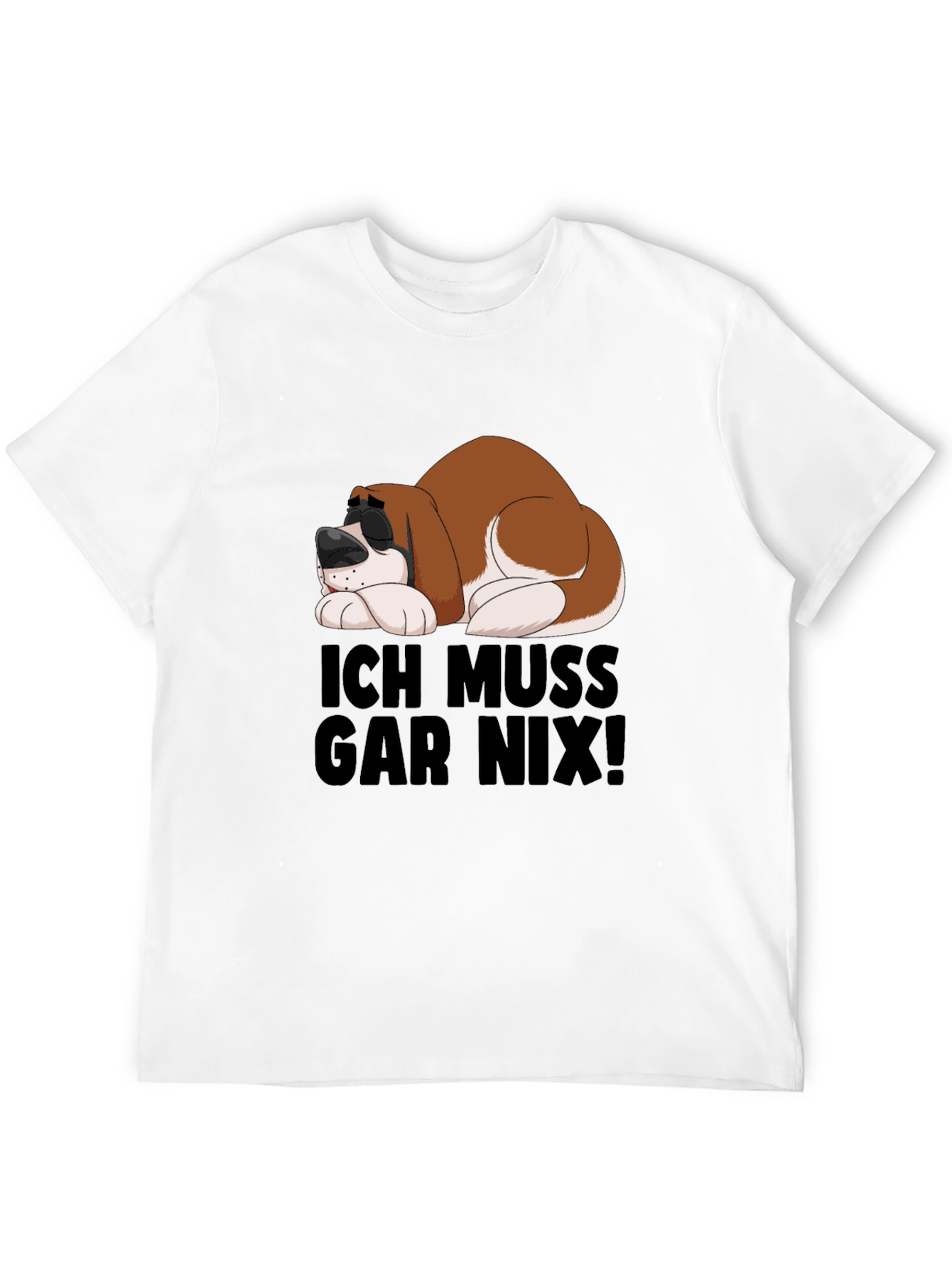 Ich Muss Gar Nix T-Shirt - Sleeping Dog
