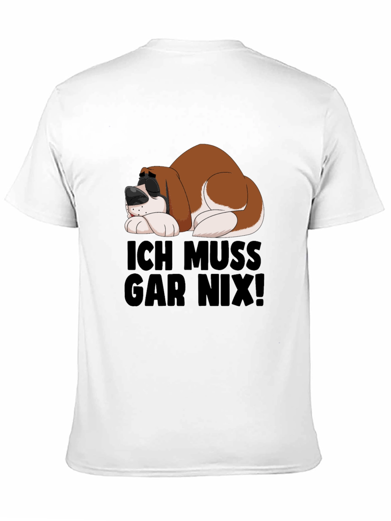 Ich Muss Gar Nix T-Shirt - Sleeping Dog